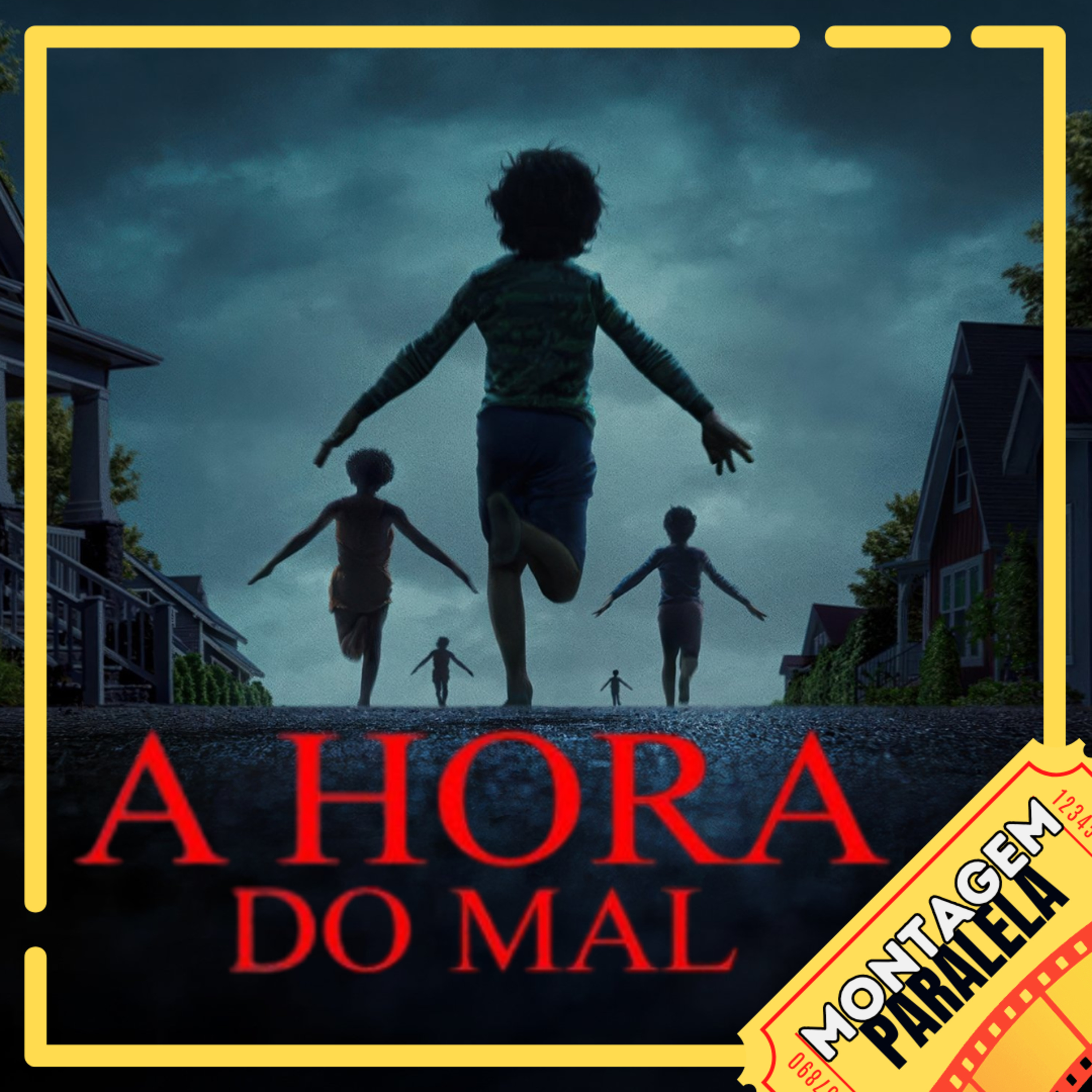 Montagem Paralela #156 | A Hora do Mal