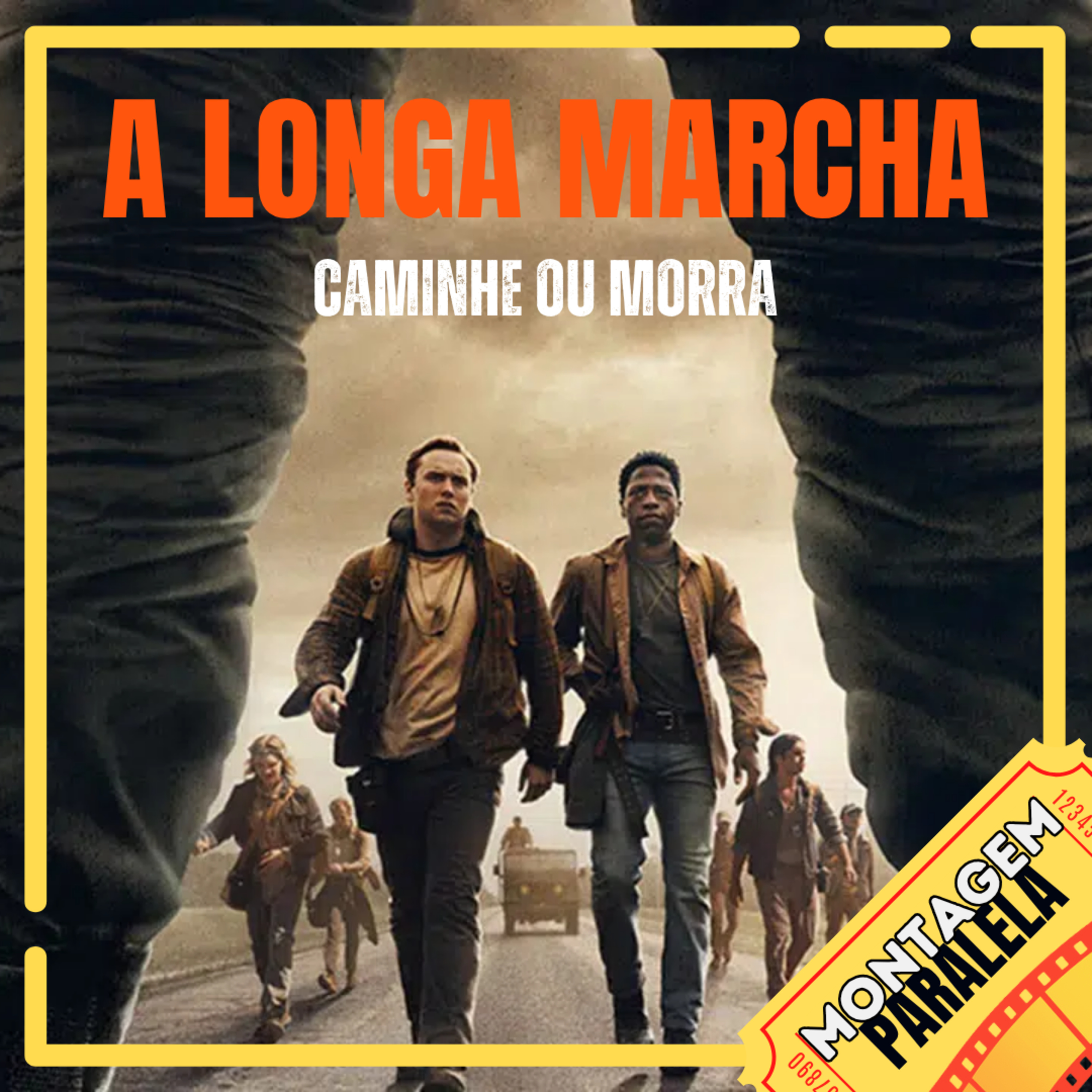 Montagem Paralela #164 | A Longa Marcha: Caminhe ou Morra