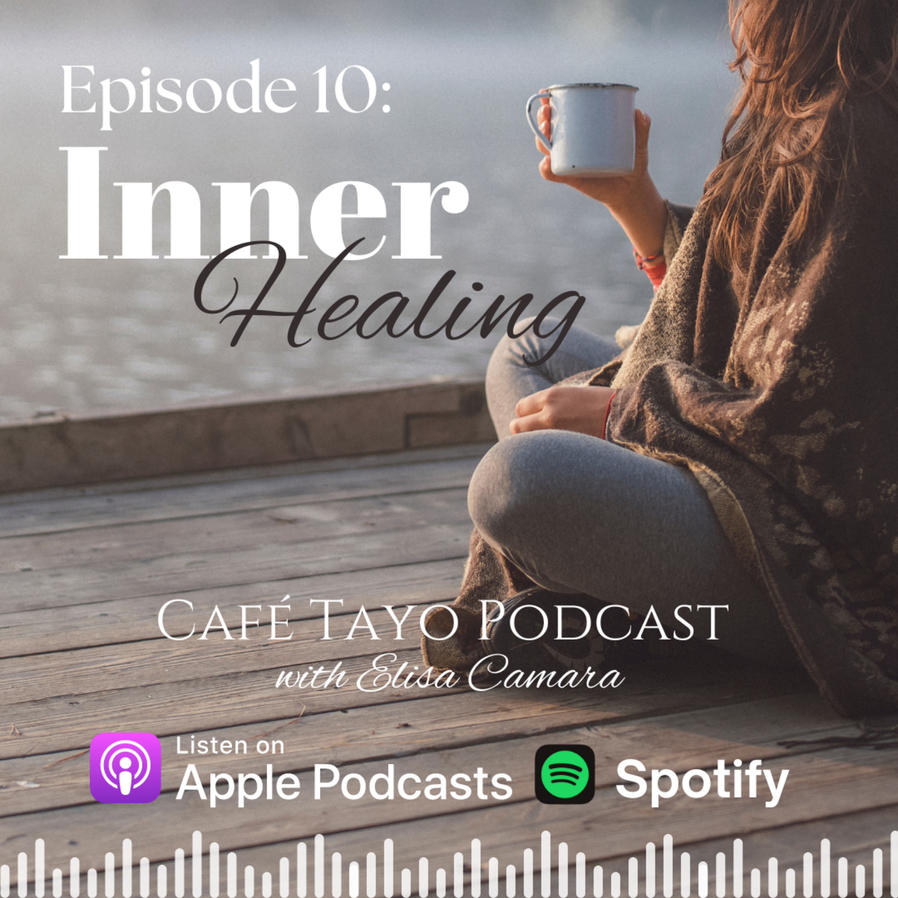 Episode 10: Inner Healing