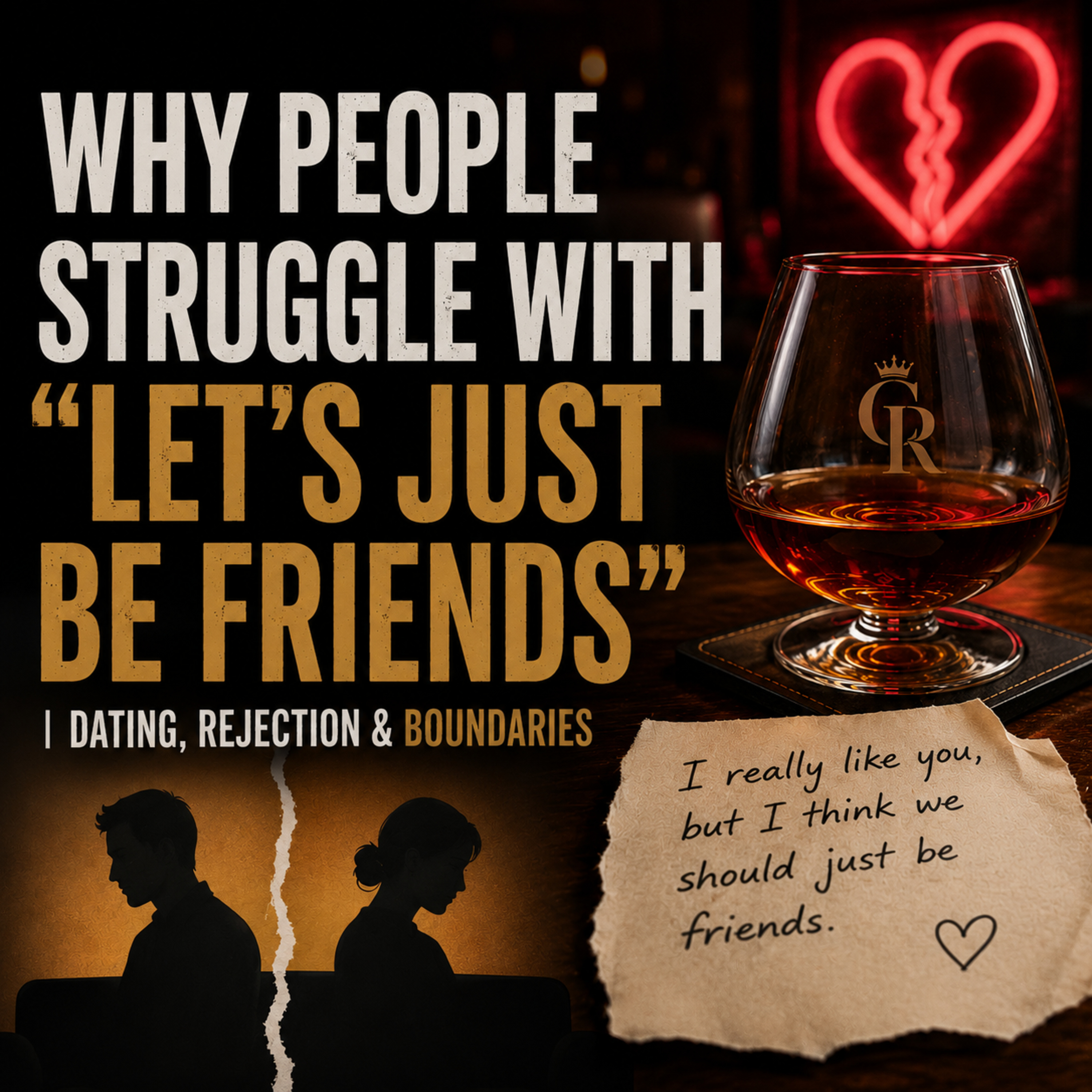 Ep. 232 "Why People Struggle with “Let’s Just Be Friends” | Dating, Rejection & Boundaries" episode artwork
