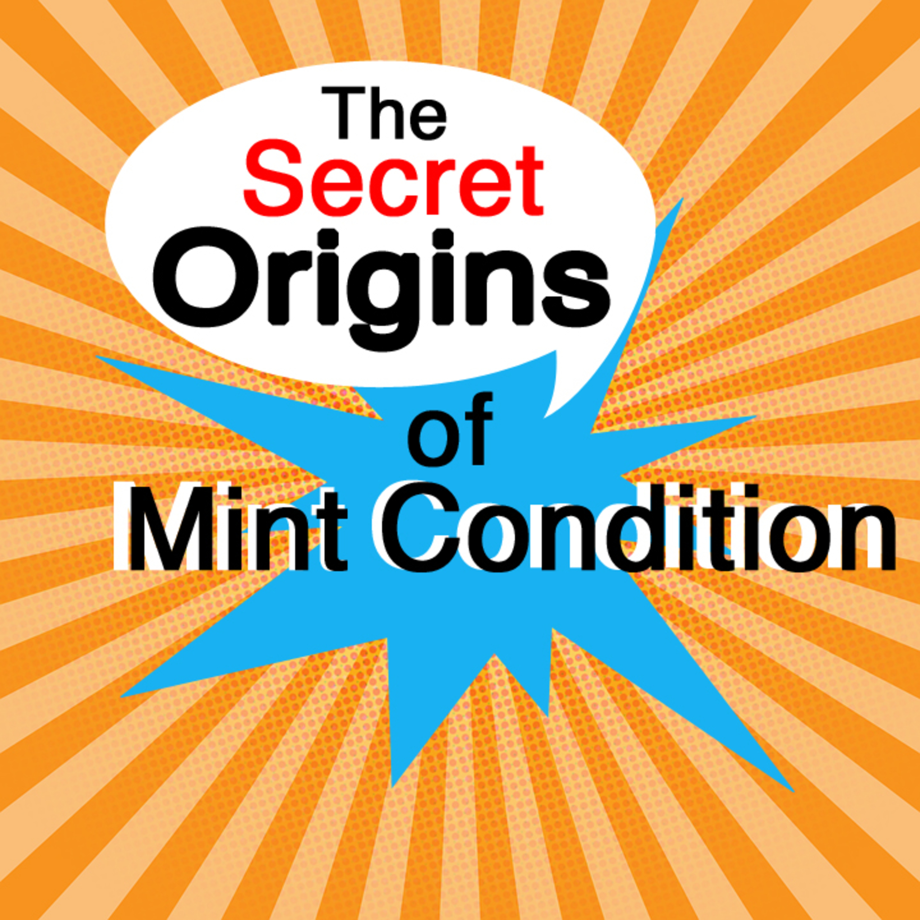 The Secret Origins of Mint Condition: Comics, Movies, TV, Sports, Gaming and more