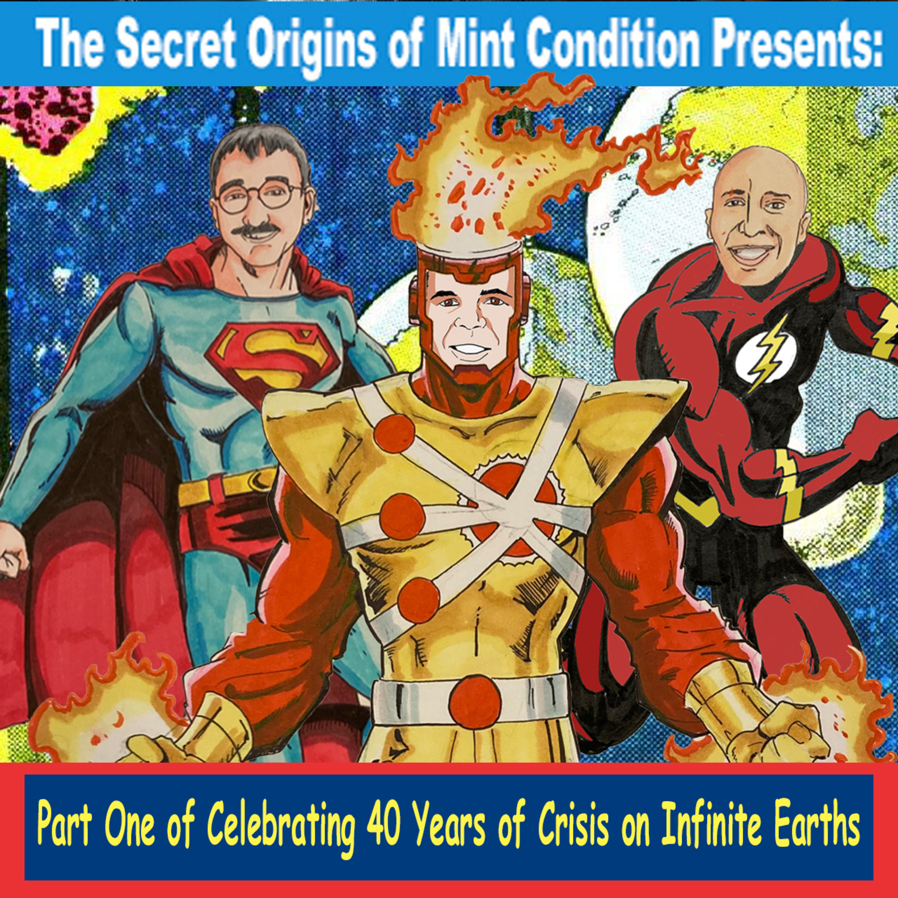 247. Celebrating 40 Years of Crisis on Infinite Earth's Part One