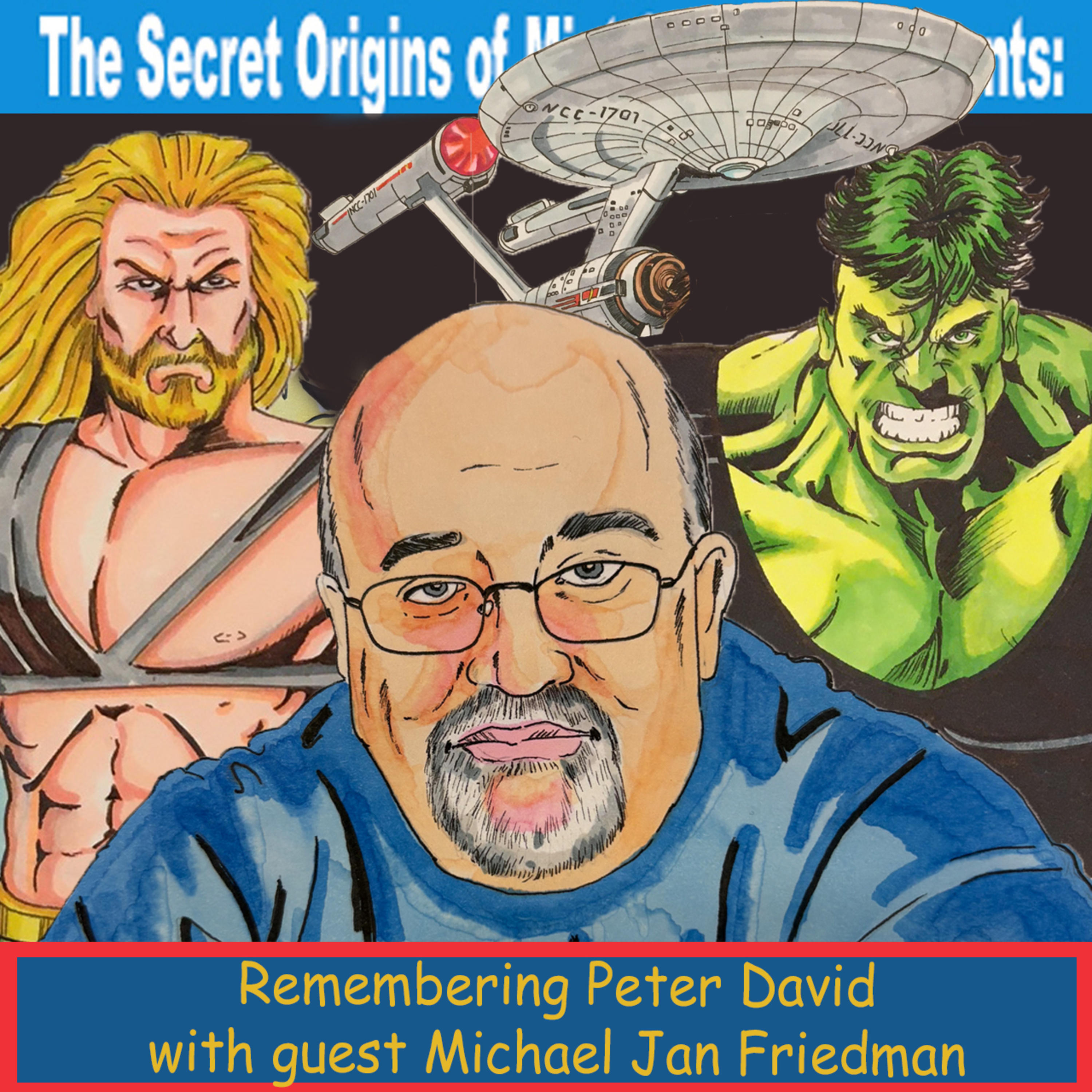 273. Remembering Peter David with guest Michael Jan Friedman