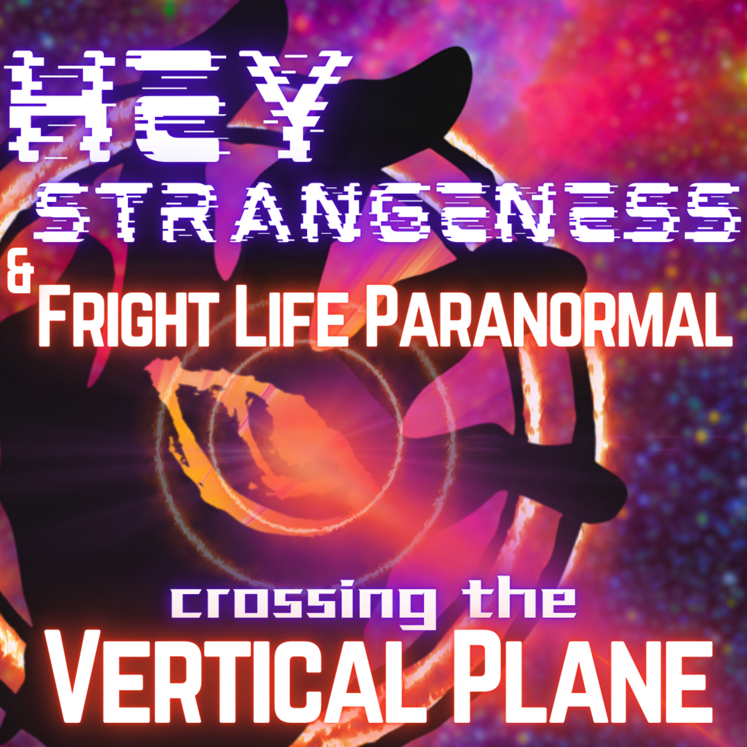 Ghosts & Time Travel - Crossing the Vertical Plane w/ Fright Life Paranormal episode artwork
