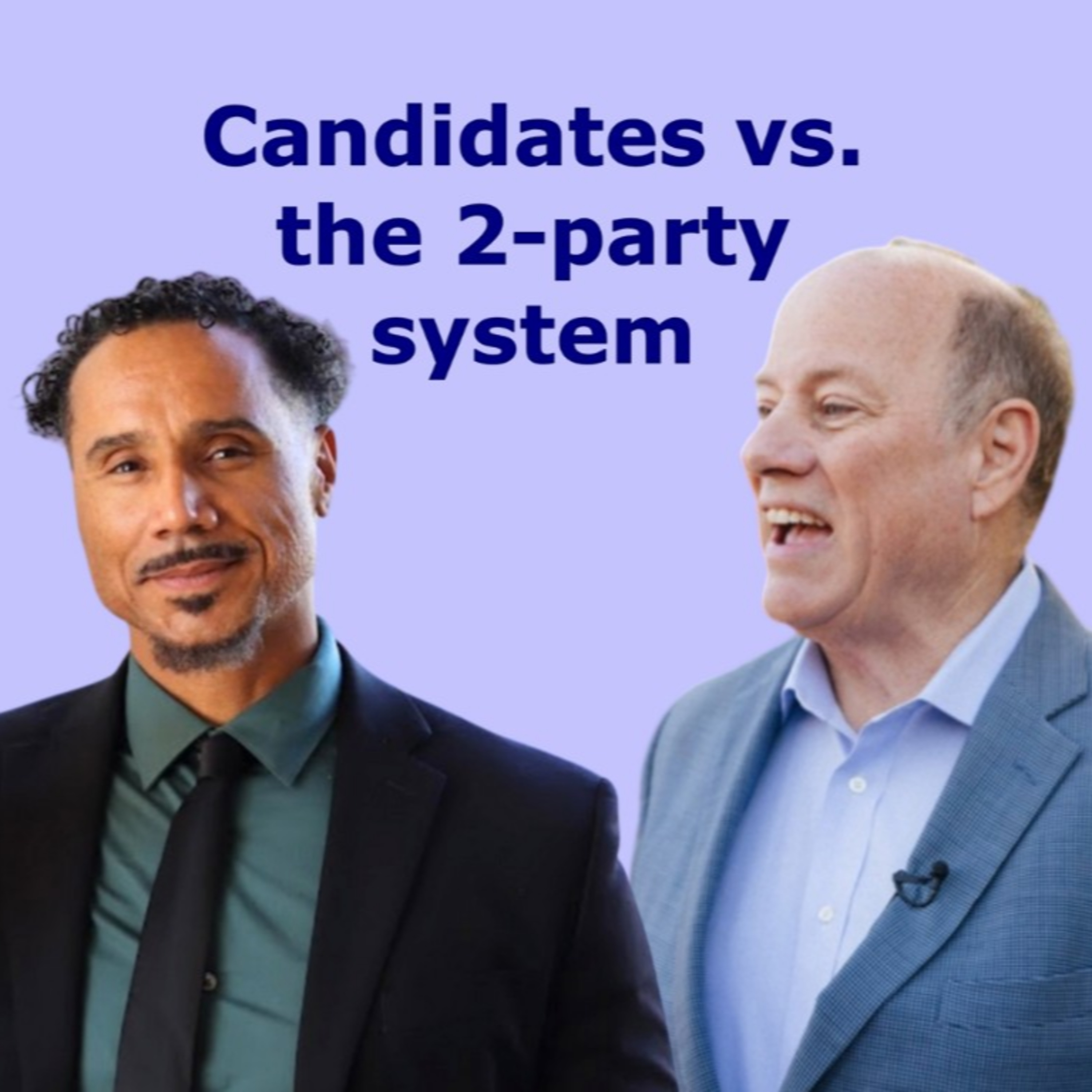 02/27/2026: Candidates vs. the two-party system episode artwork
