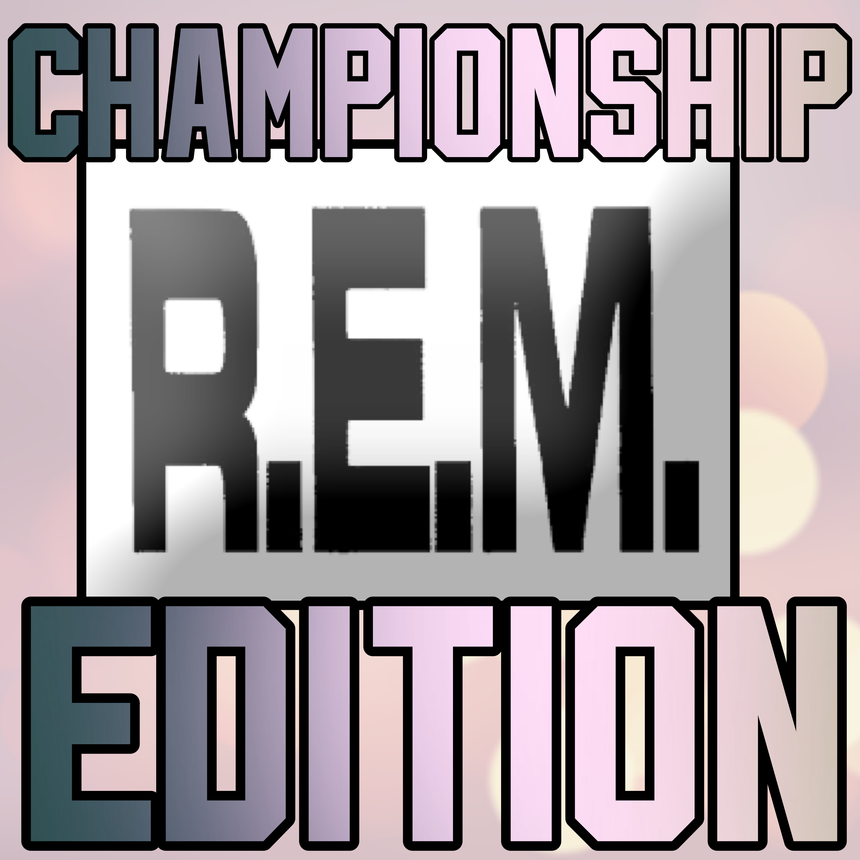 cover of episode Championship Edition - R.E.M. Pt 3