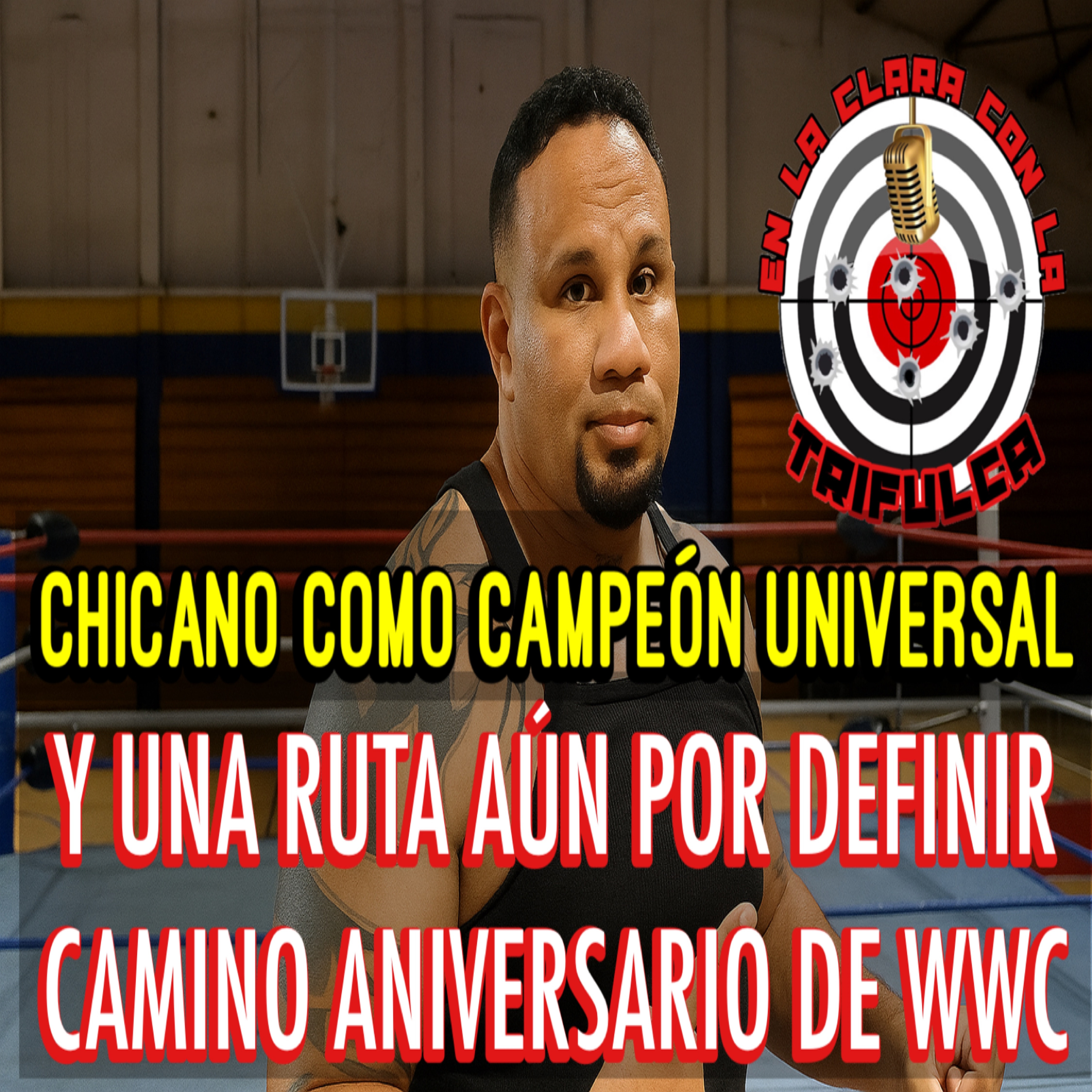 La Ruta Al Aniversario De WWC Aún No Esta Definida Y Chicano Como Rudo || Análisis & Fantasy Booking episode artwork