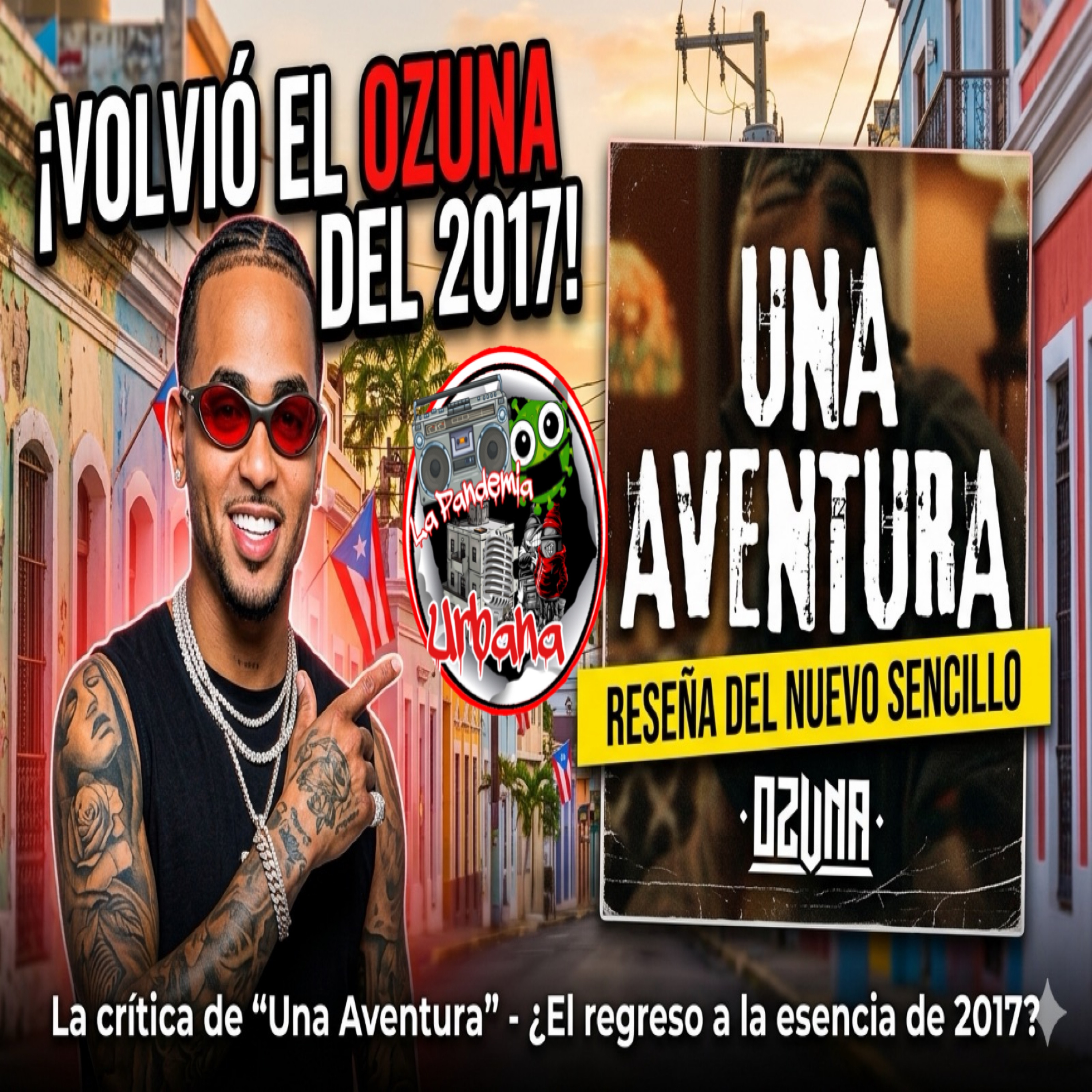¿Volvió el Ozuna del 2017? 🔥 Reseña de “Una Aventura”