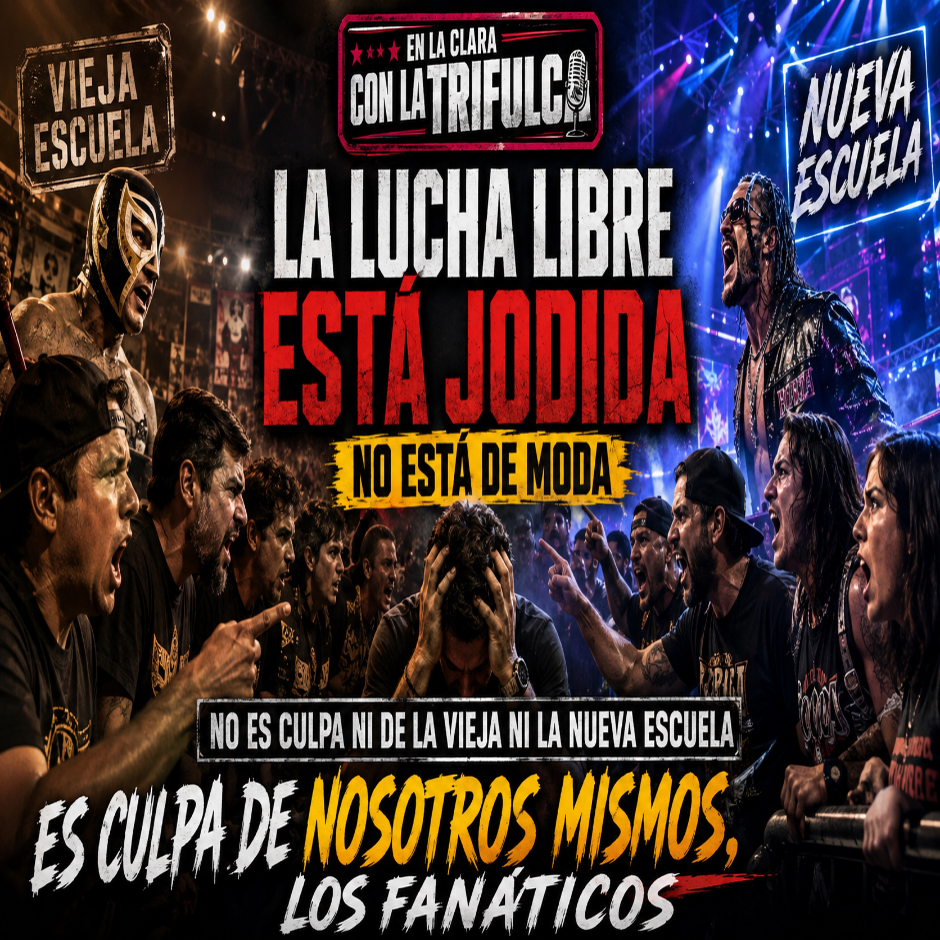 ¿QUIÉN MATÓ LA LUCHA LIBRE? | Vieja Escuela vs Nueva Escuela… y la Culpa es de los Fanáticos episode artwork