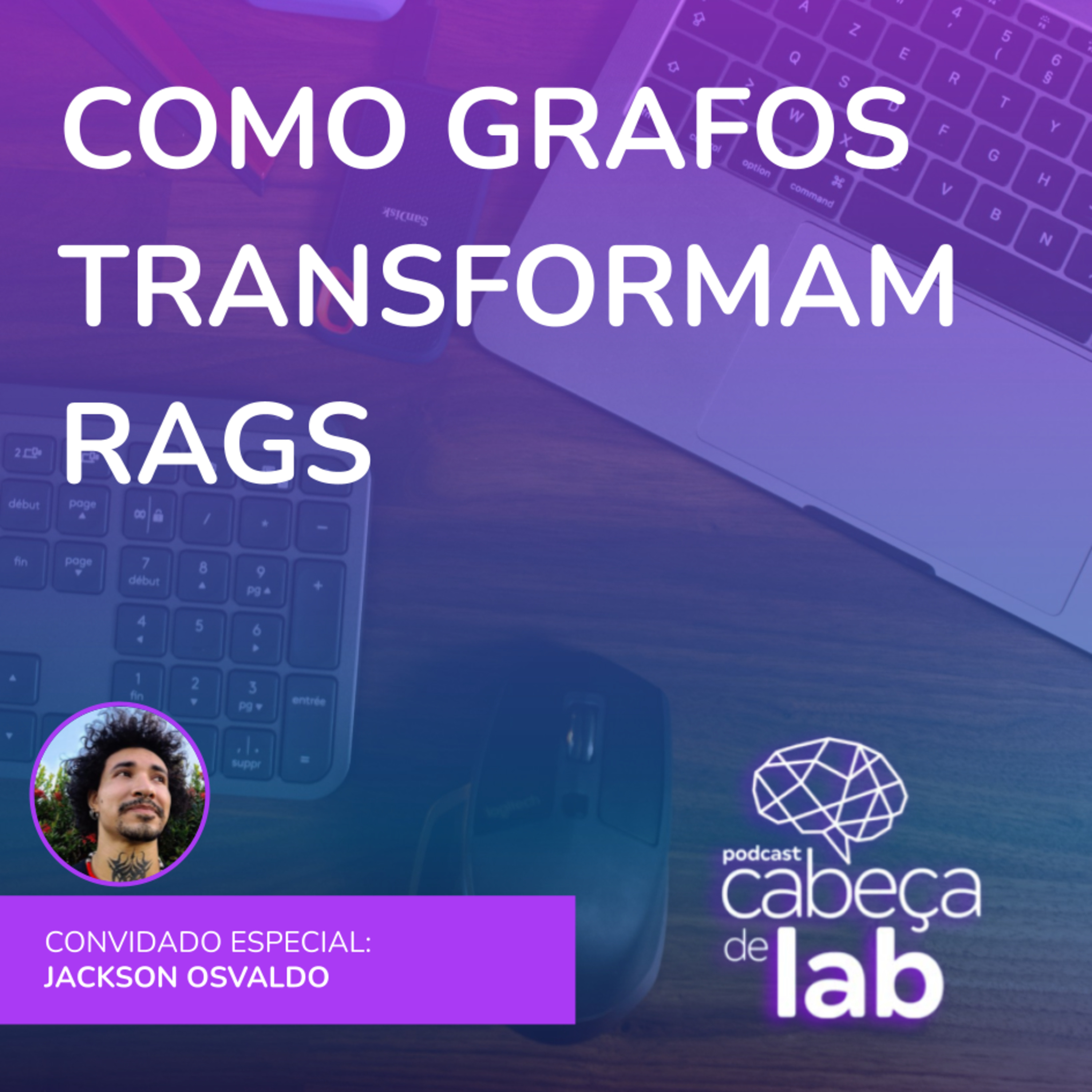 COMO GRAFOS TRANSFORMAM RAGS