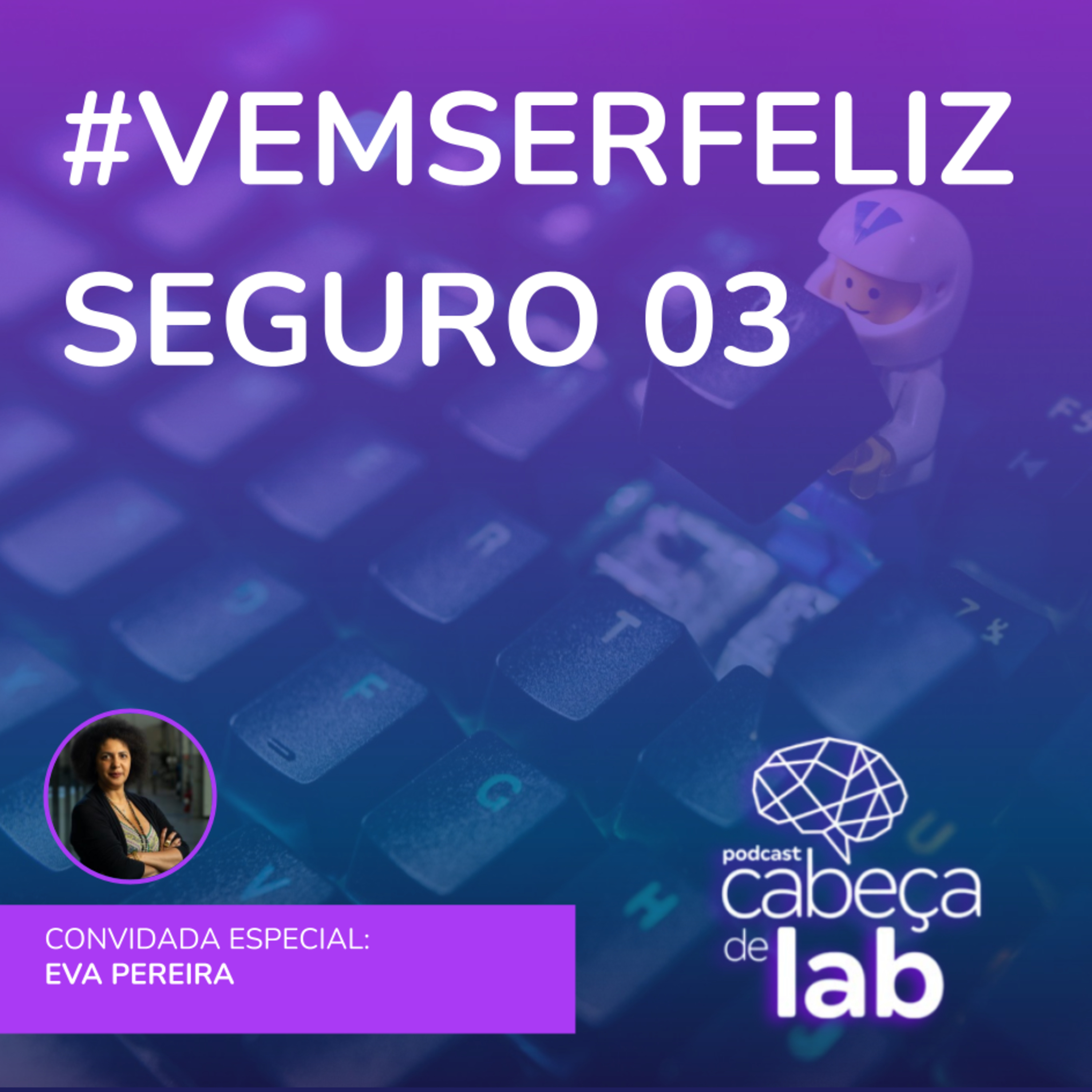 SEGURANÇA DIGITAL PARA A FAMILIA - #VEMSERFELIZSEGURO 03