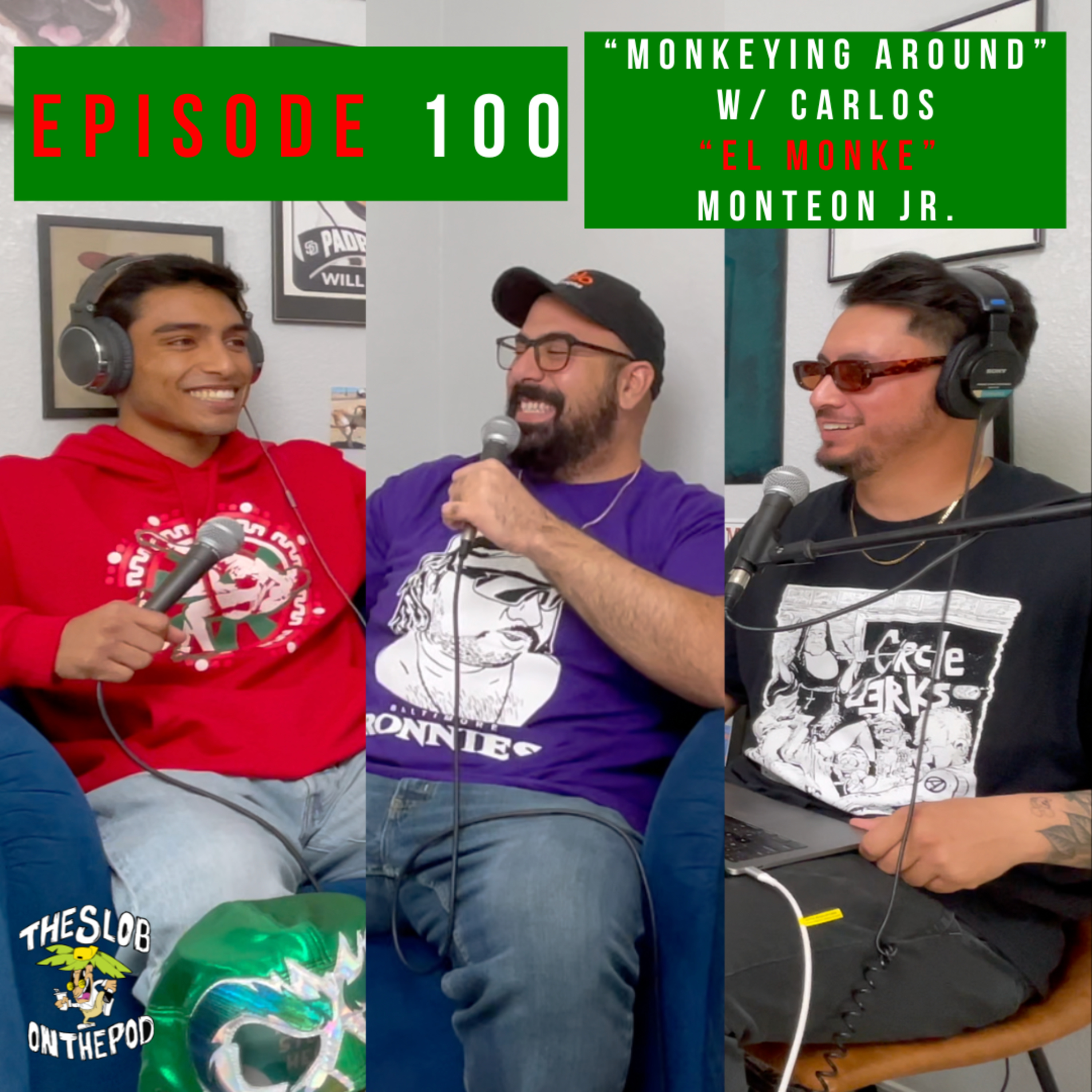 Episode 100: “Monkeying Around” w/Carlos “El Monke” Monteon Jr. episode artwork