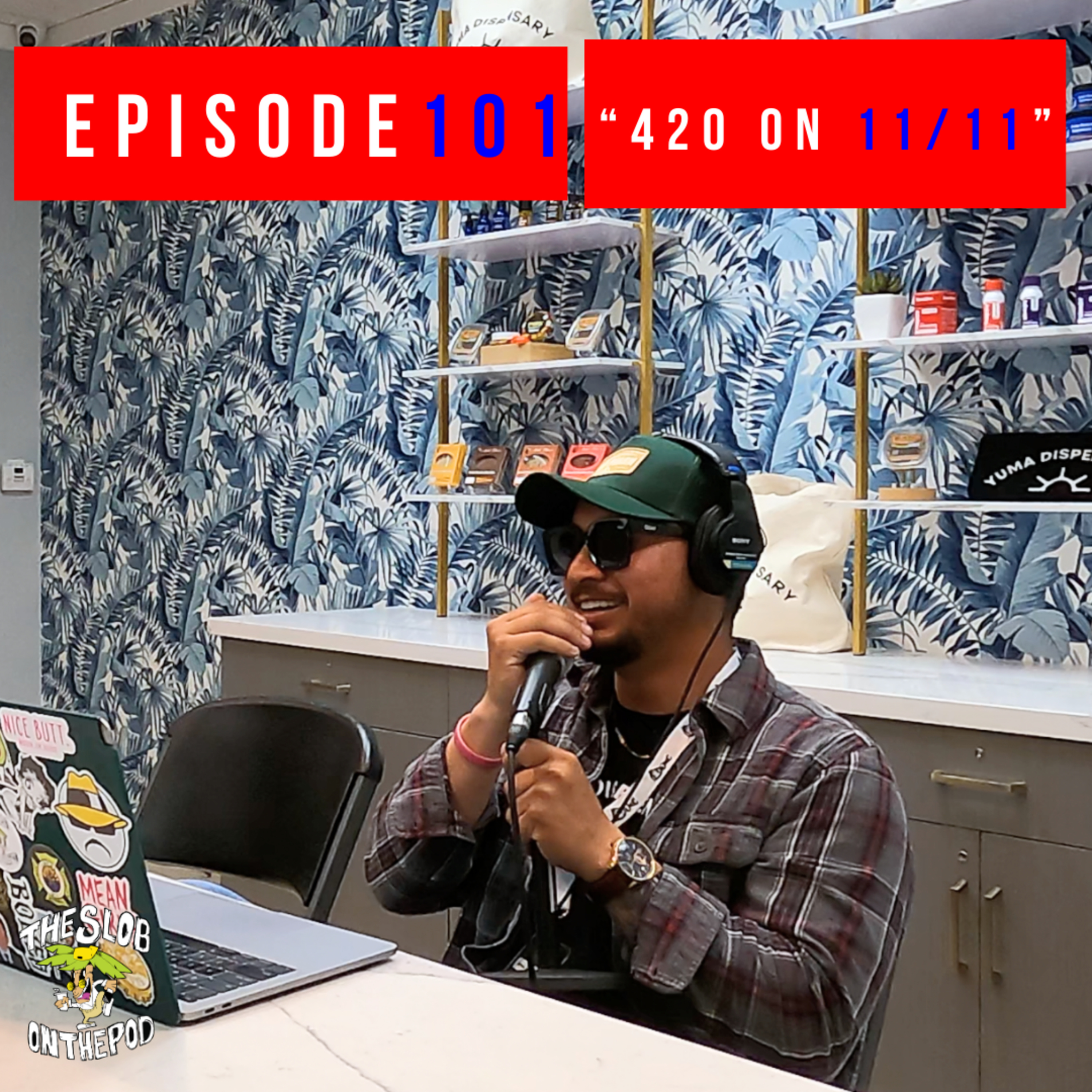 Episode 101: “420 on 11/11" episode artwork