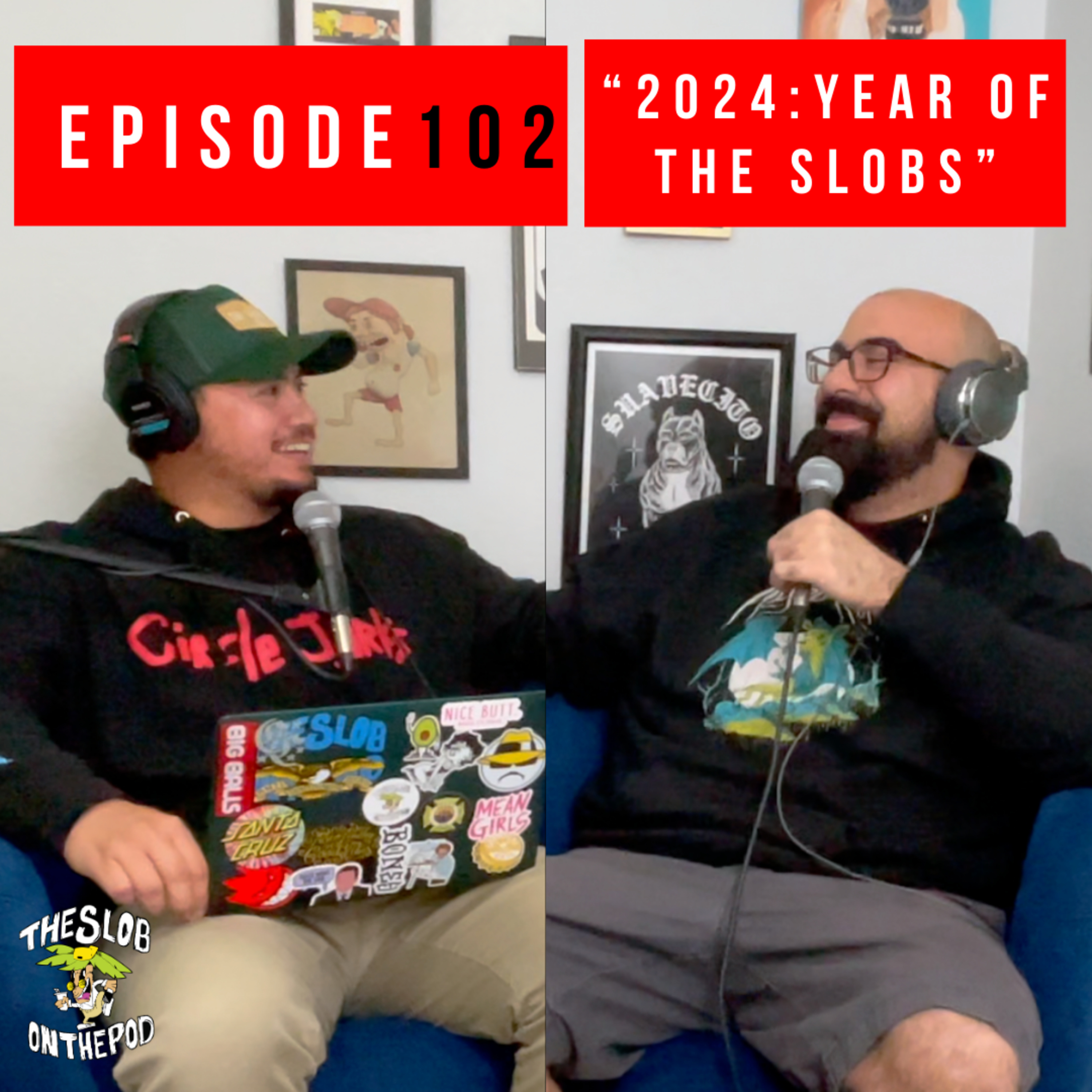 Episode 102: “2024: Year Of The Slobs" episode artwork