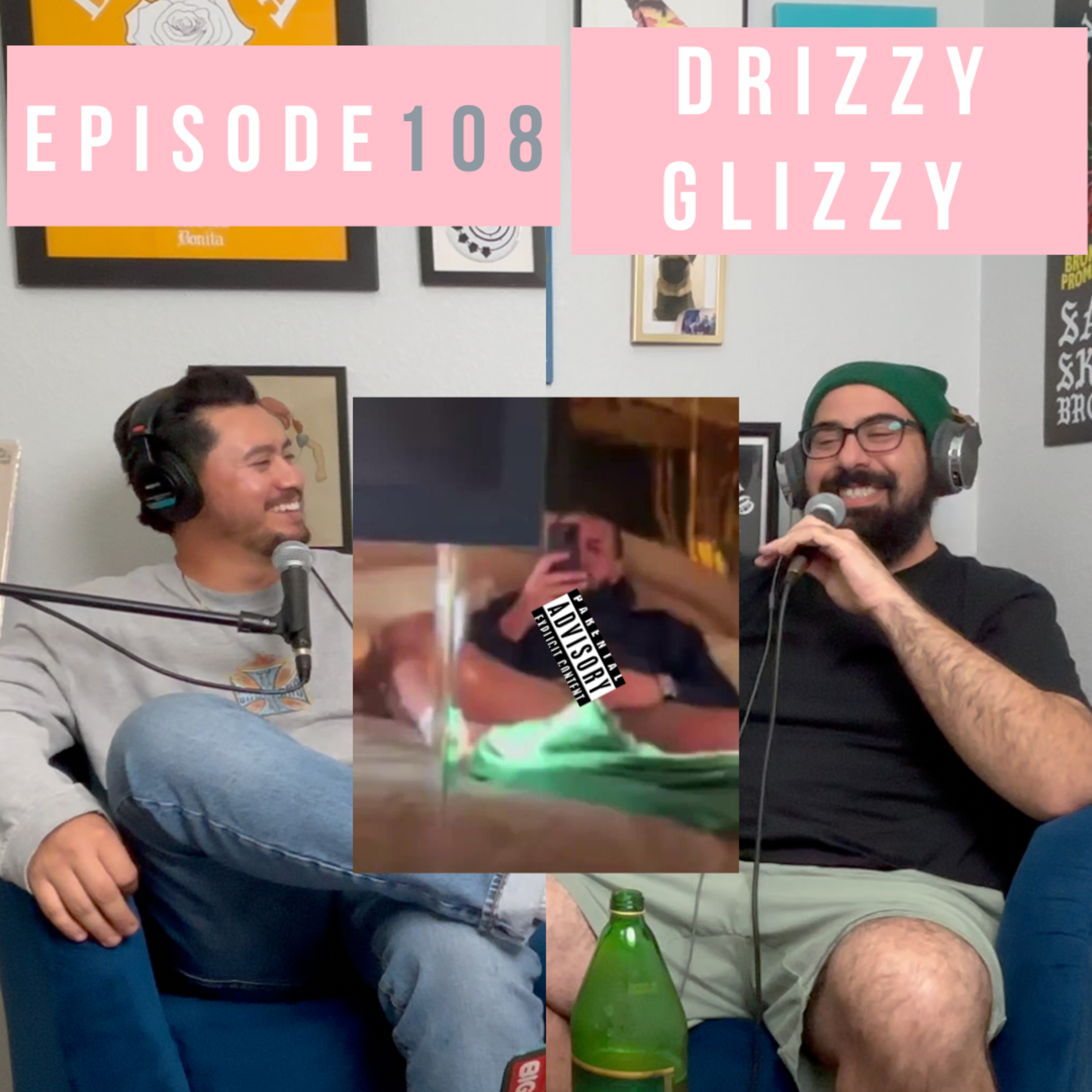 Episode 108: Drizzy Glizzy episode artwork