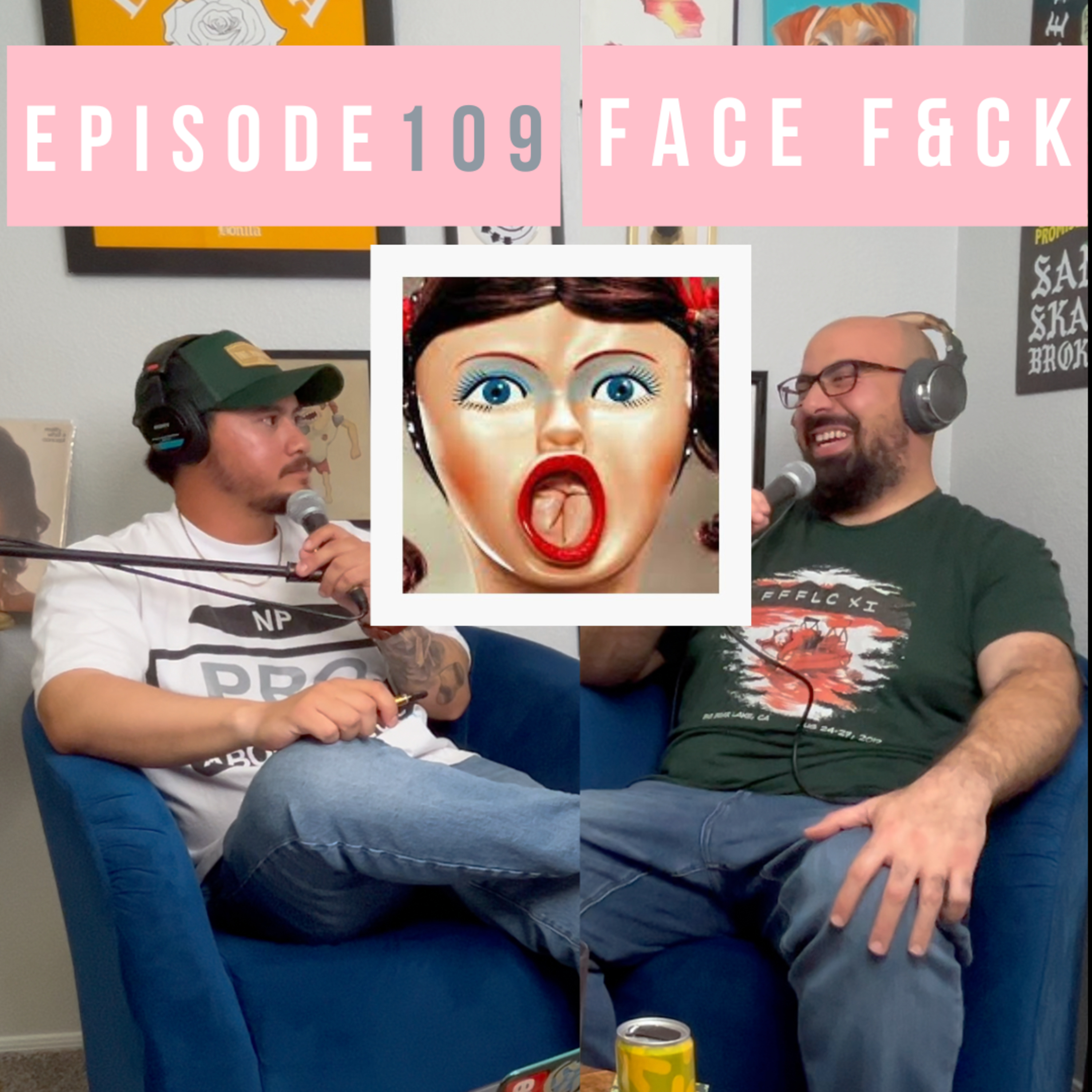 Episode 109: “Face F&ck" episode artwork
