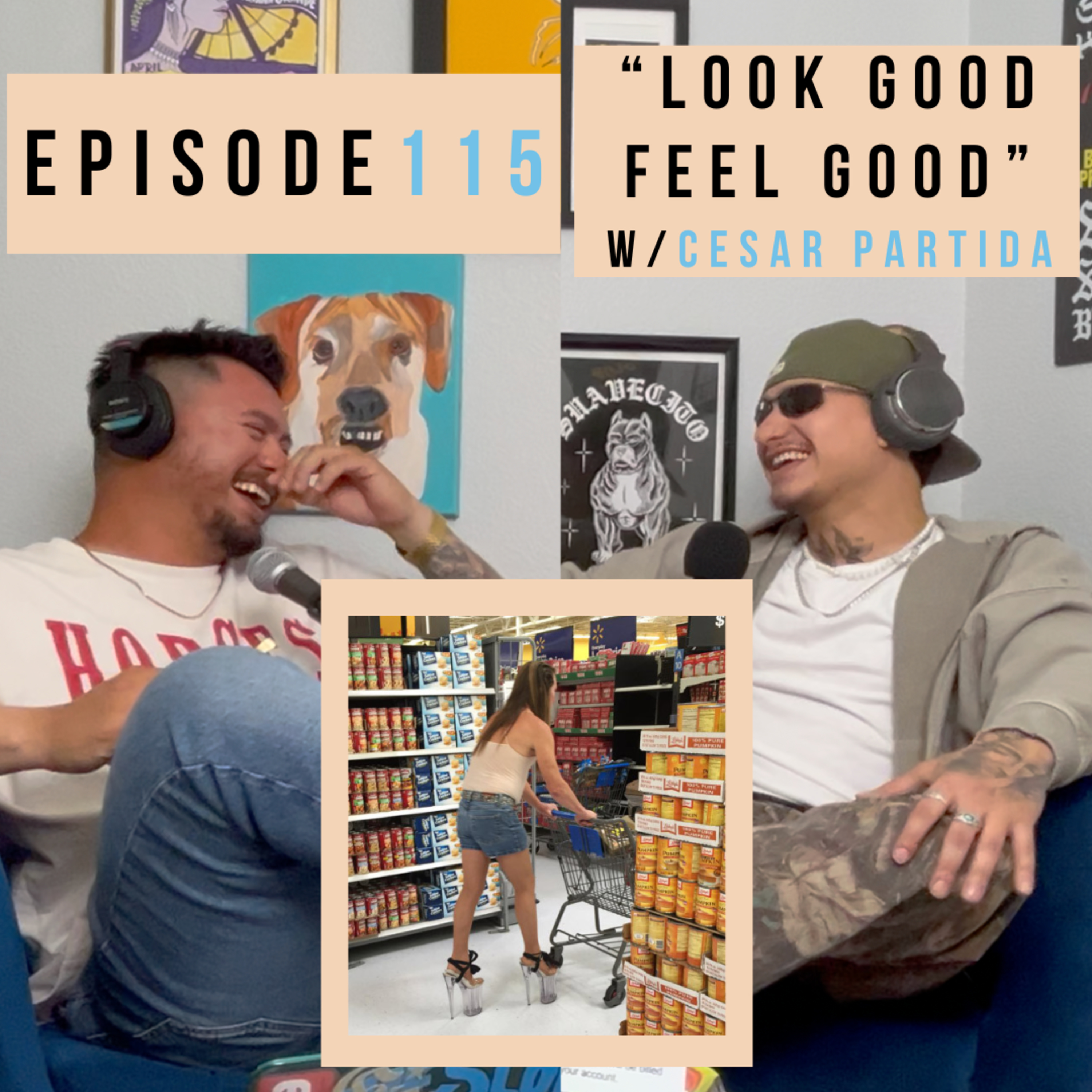 Episode 115: “Look Good Feel Good” w/Cesar Partida episode artwork