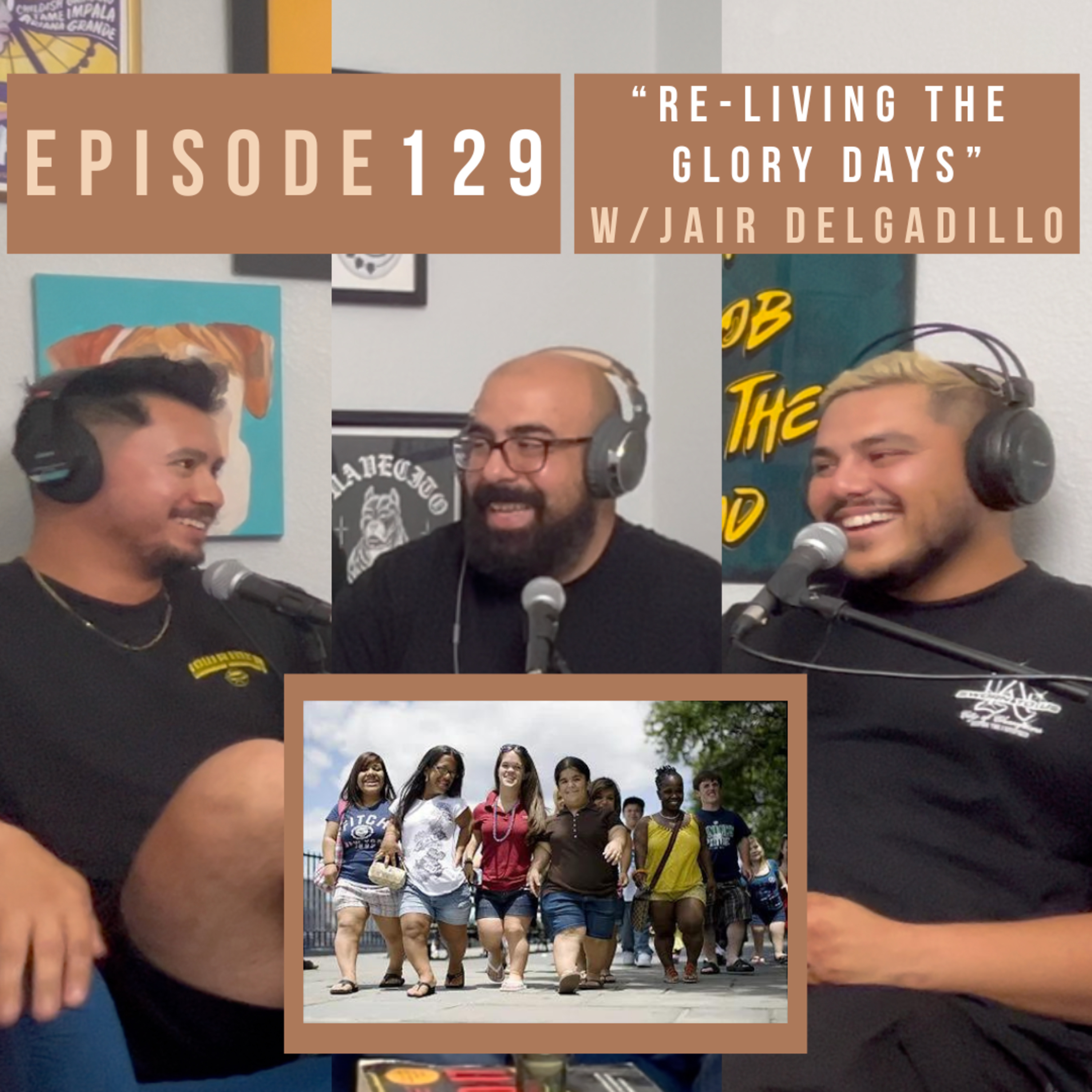 Episode 129: “Re-living The Glory Days” w/Jair Delgadillo episode artwork