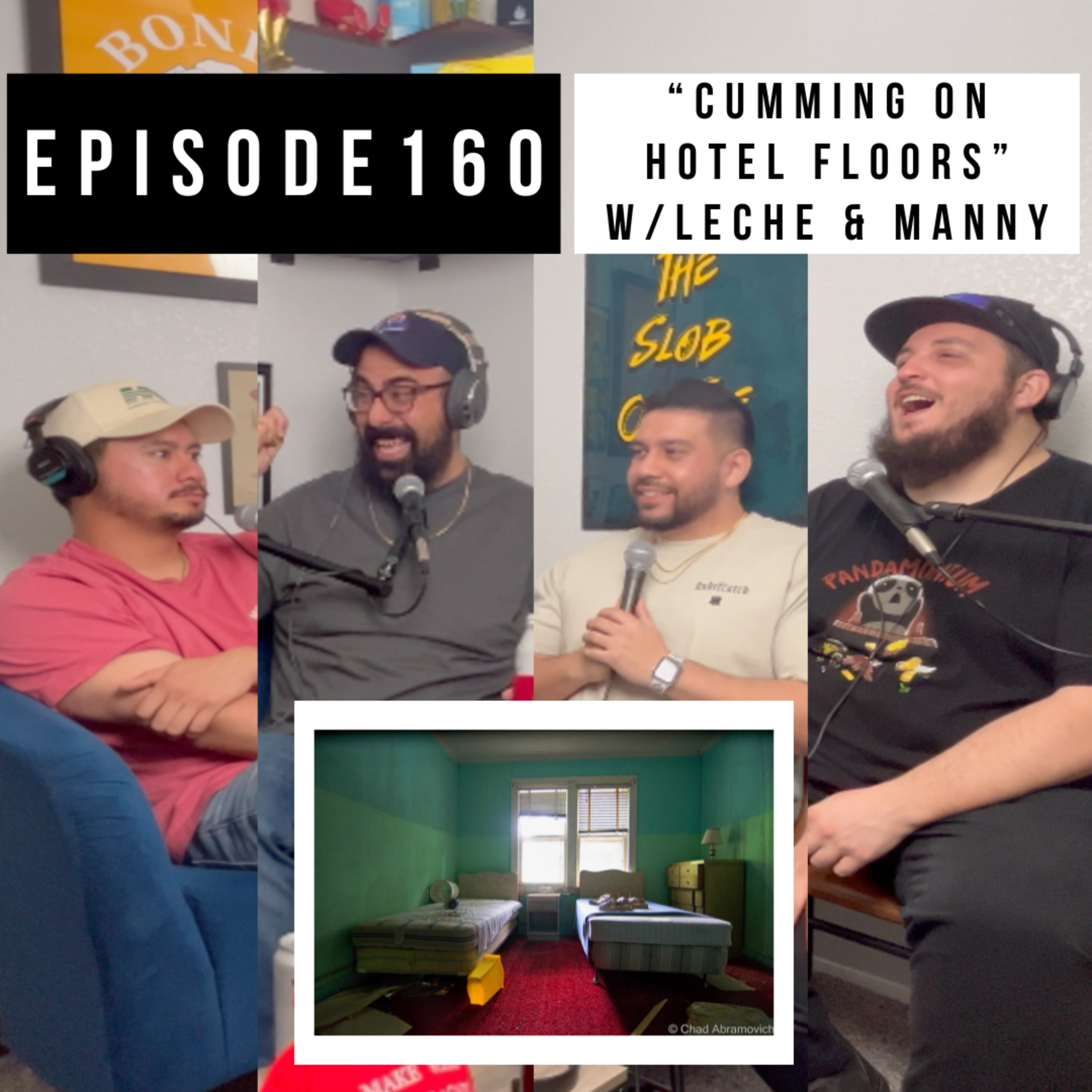 Episode 160: "Cumming On Hotel Floors" w/ Leche & Manny episode artwork