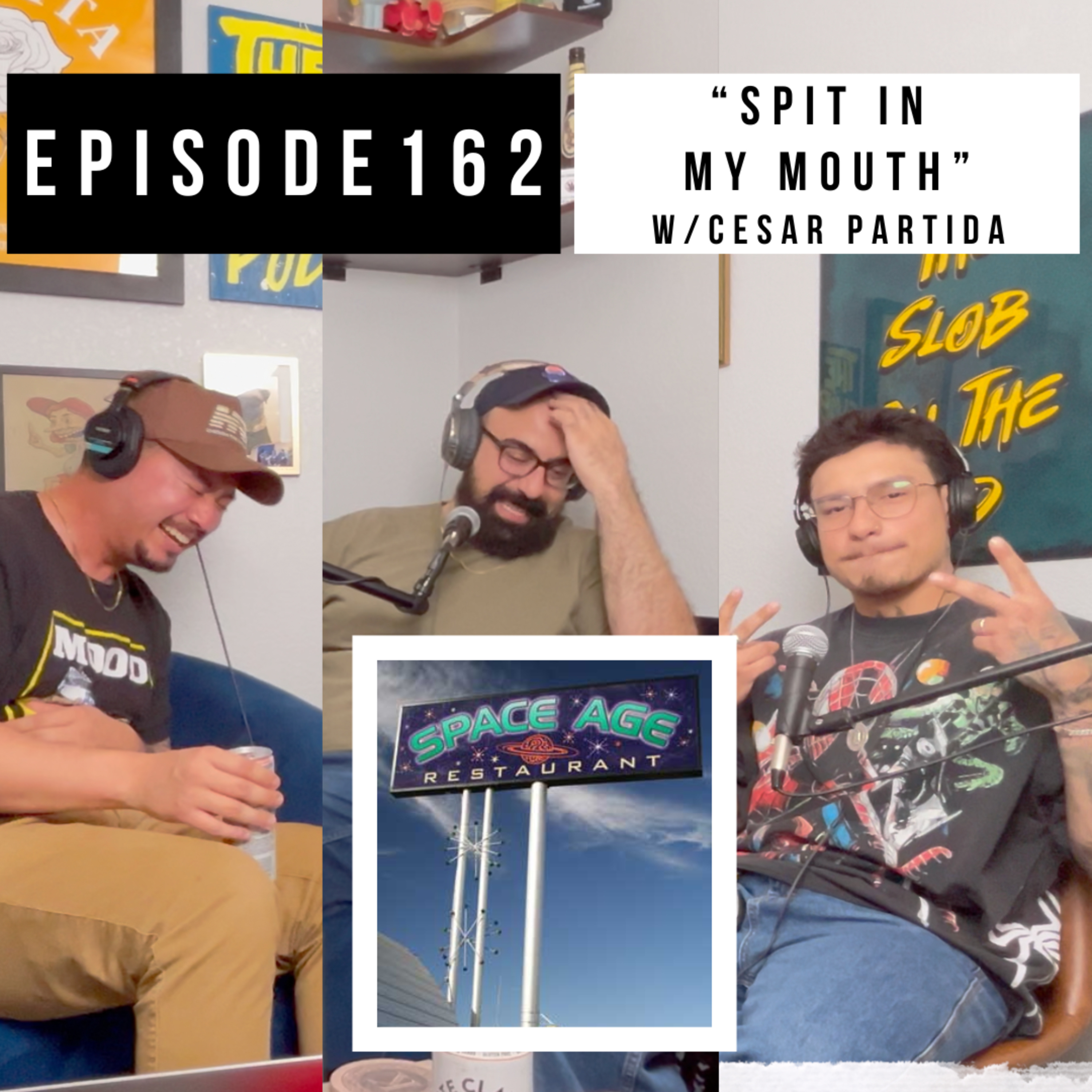 Episode 162: "Spit In My Mouth" w/Cesar Partida episode artwork