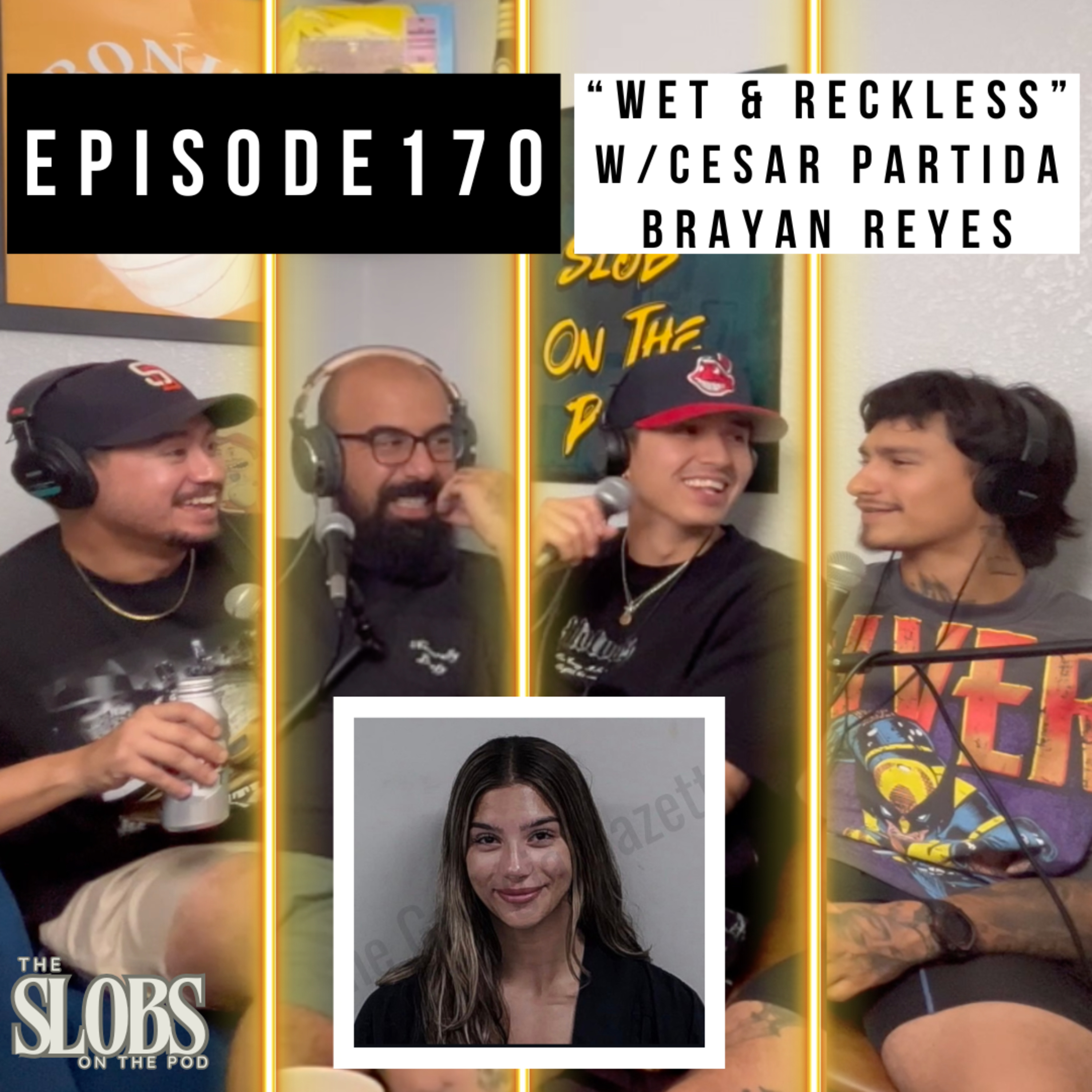 Episode 170: "Wet & Reckless" w/Cesar Partida & Brayan Reyes episode artwork