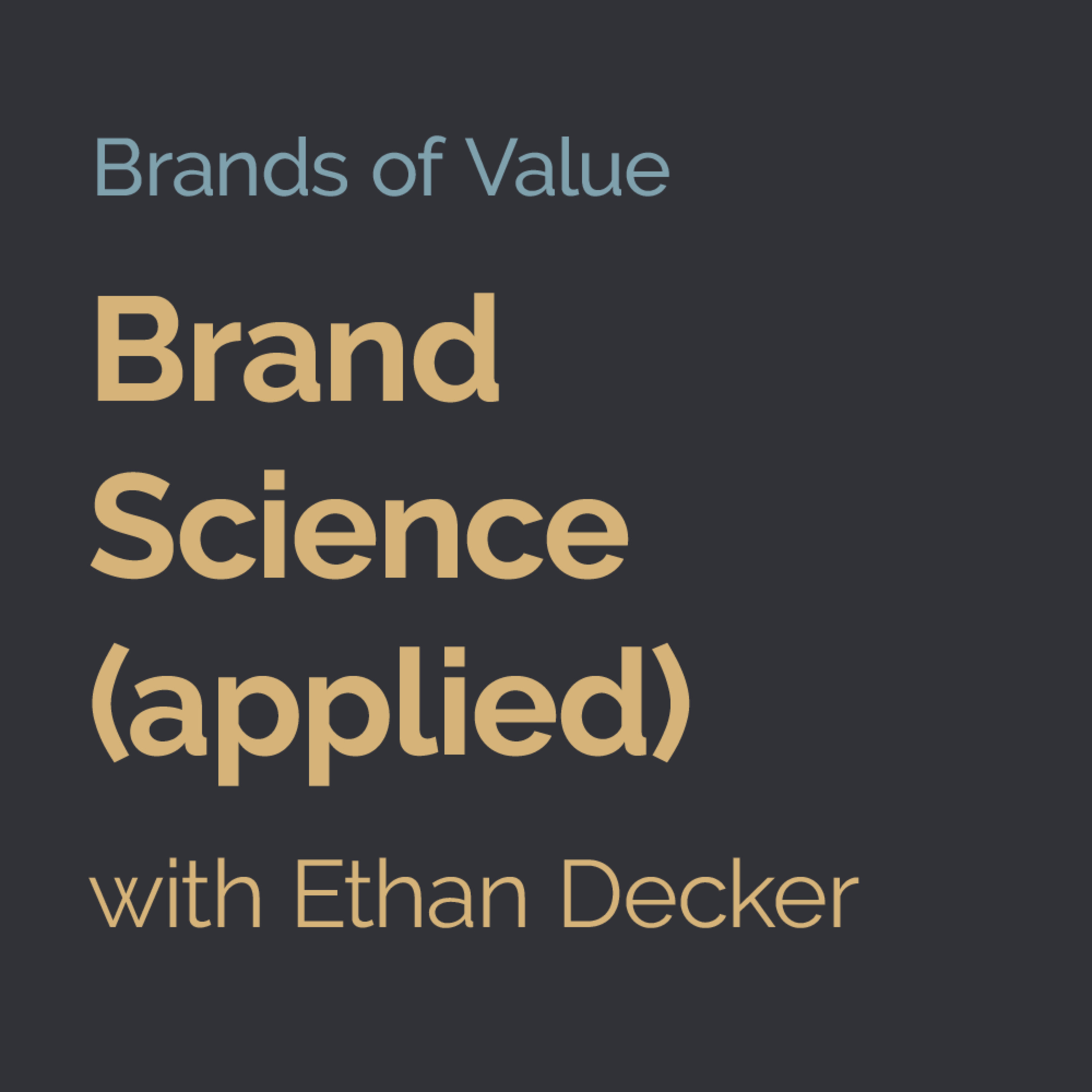 Brand Science (Applied). - feat. Ethan Decker | 005 episode artwork