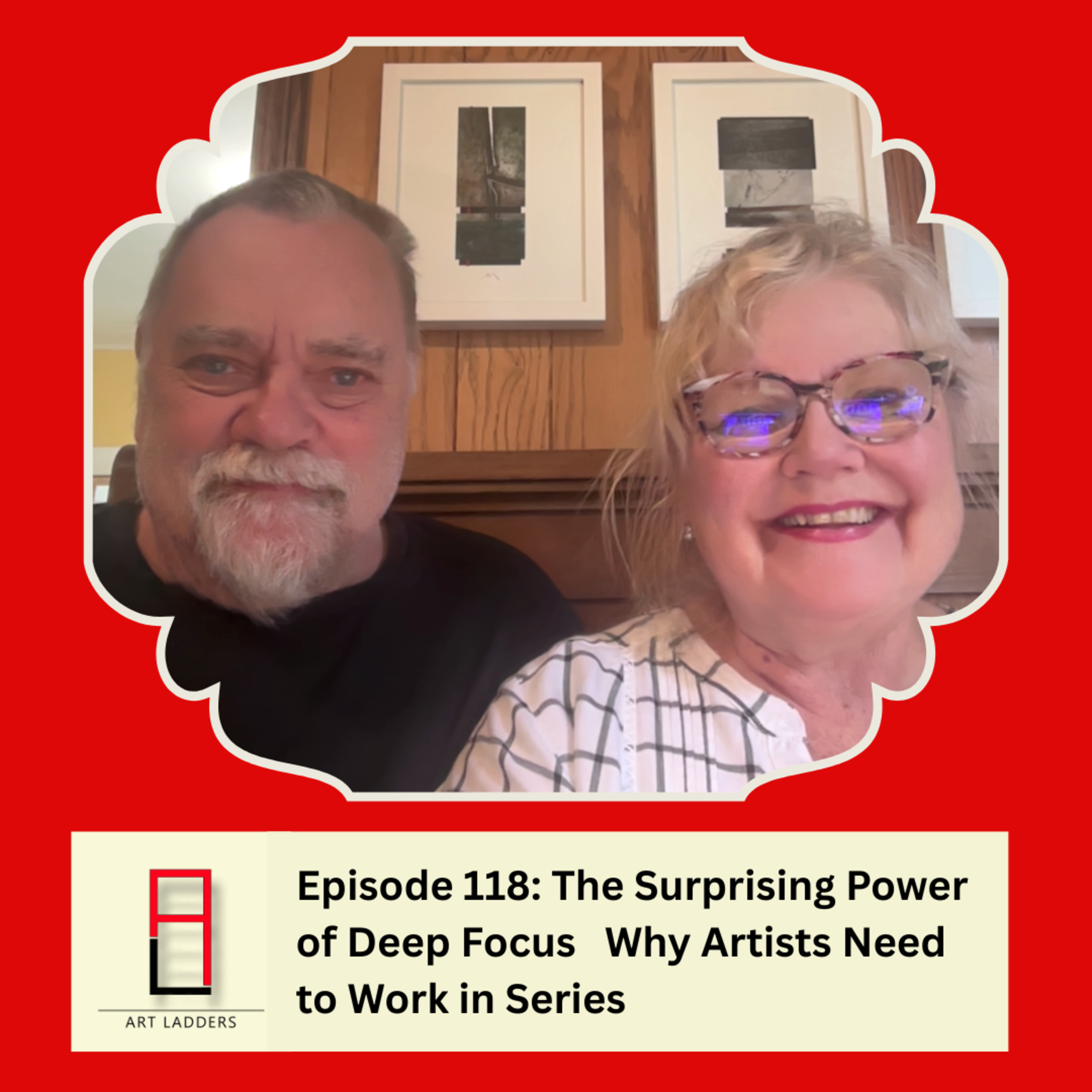 Episode 118: The Surprising Power of Deep Focus: Why Artists Need to Work in Series episode artwork