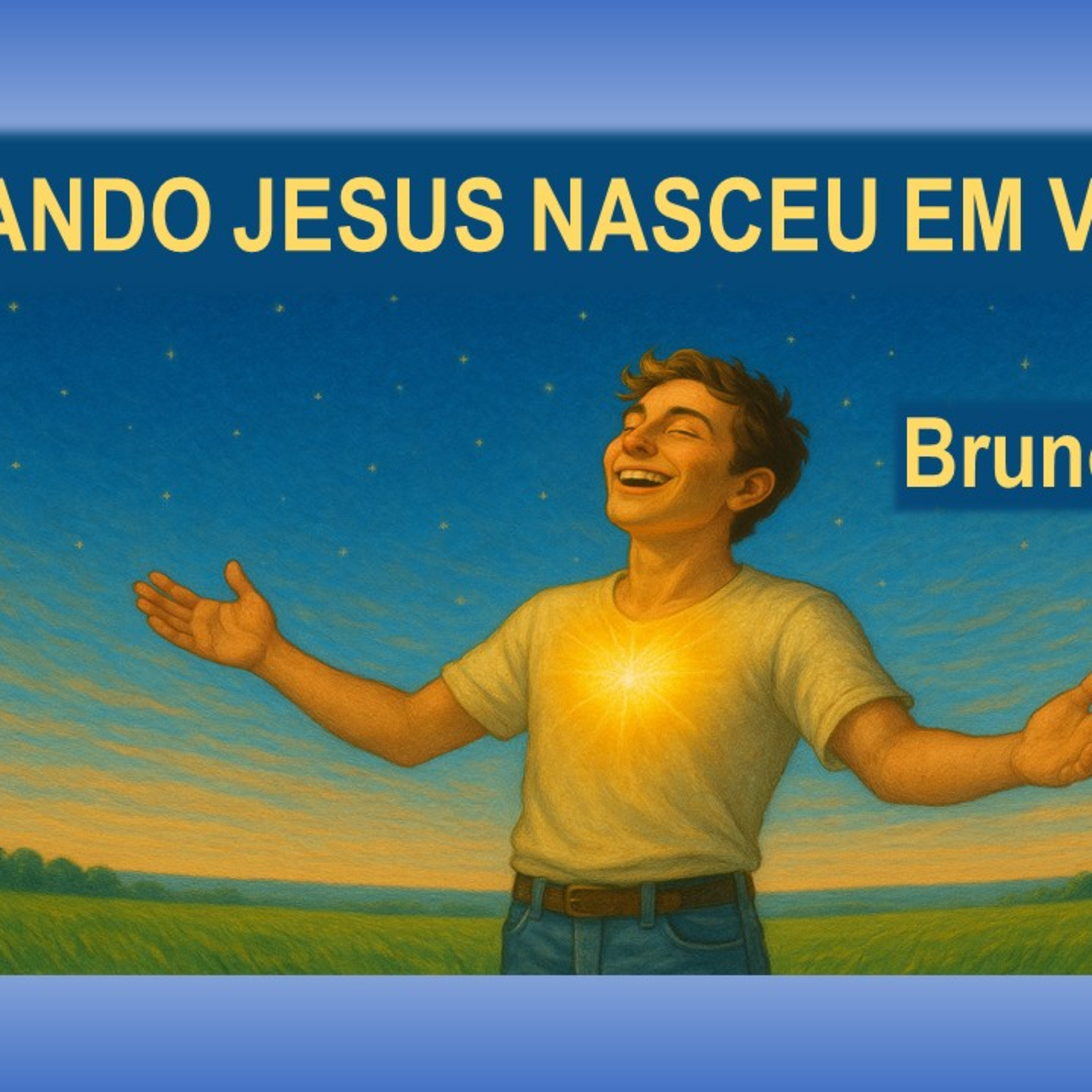 Quando Jesus nasceu em você, com Bruno Larcher episode artwork