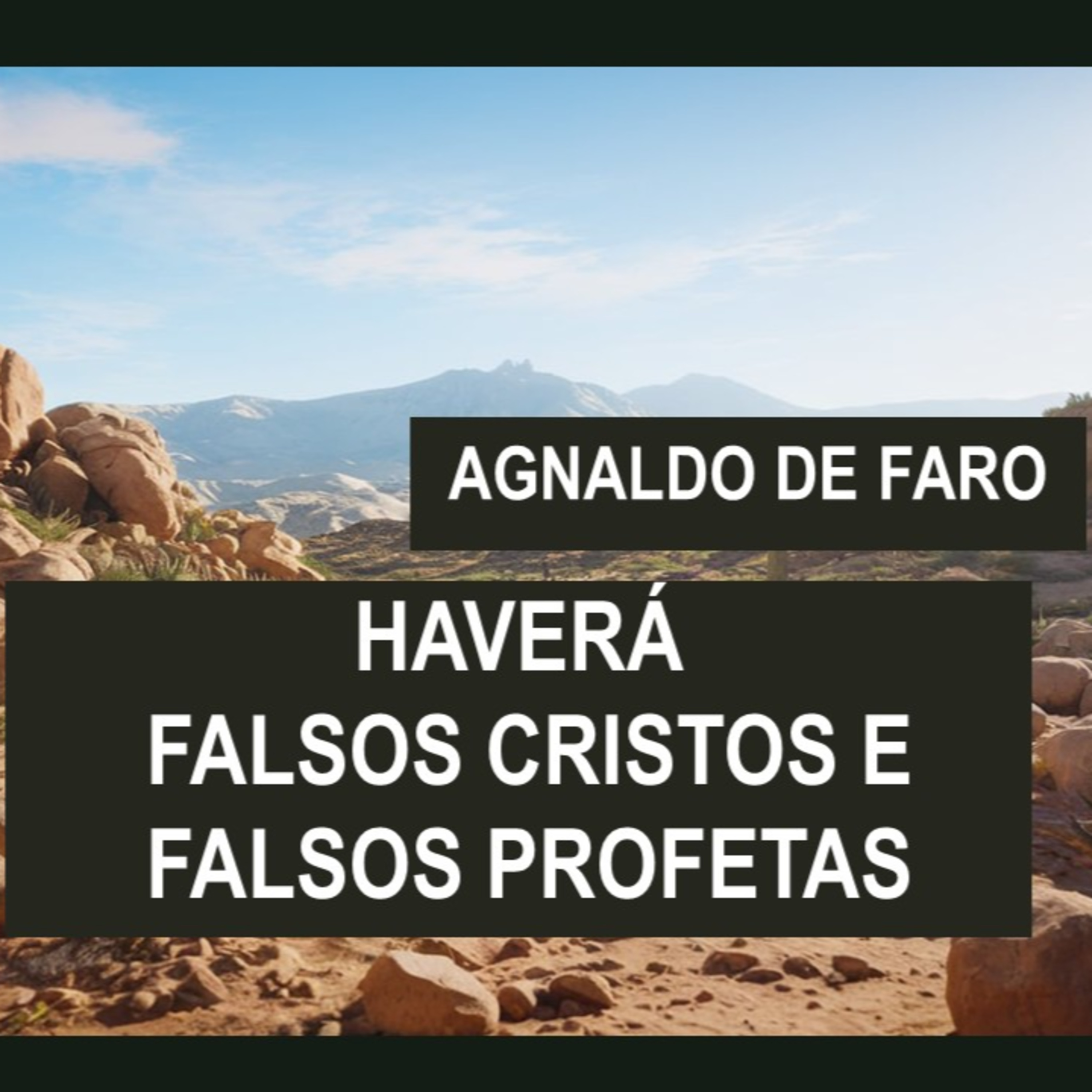 Haverá falsos cristos e falsos profetas, com Agnaldo de Faro episode artwork
