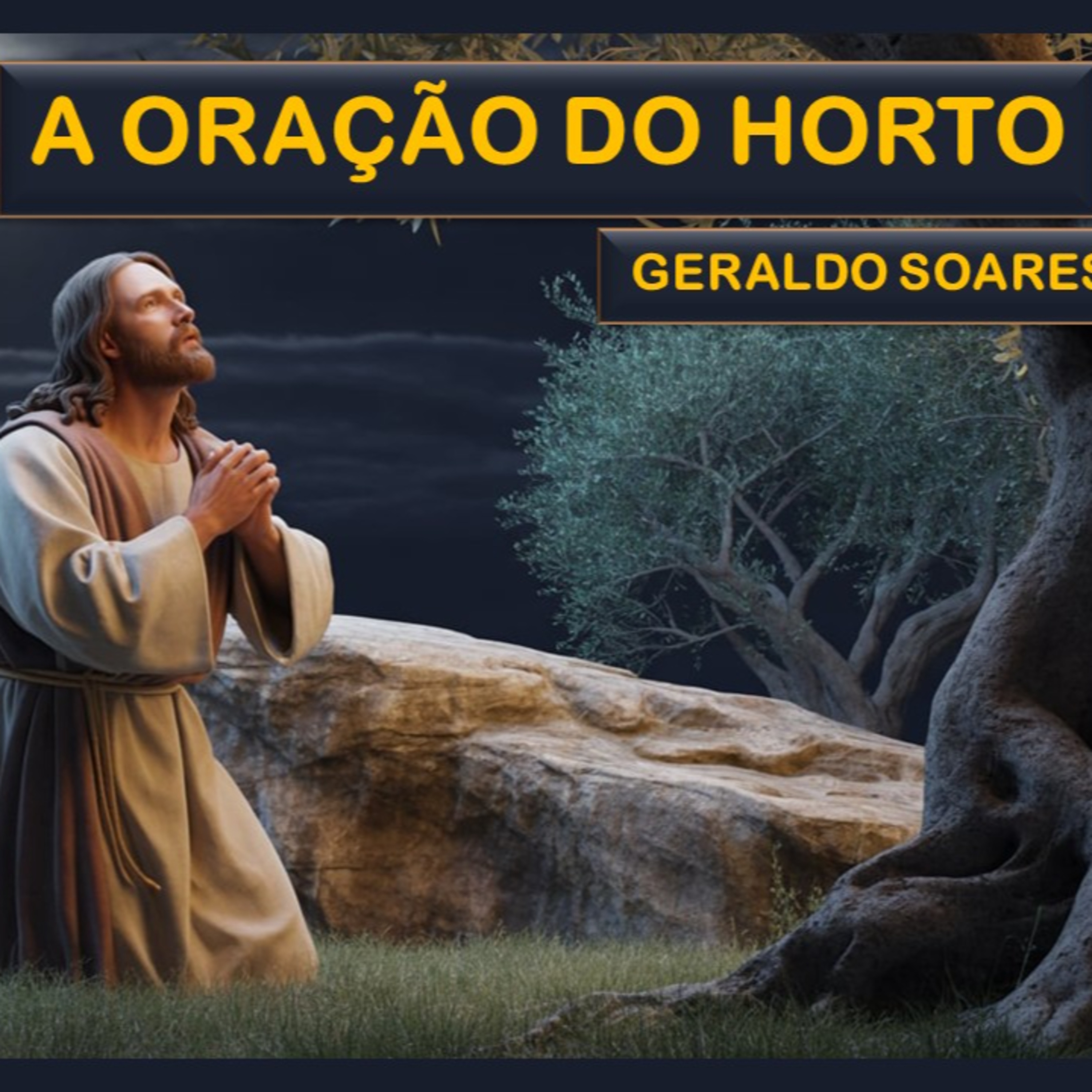 A oração do horto, com Geraldo Soares episode artwork