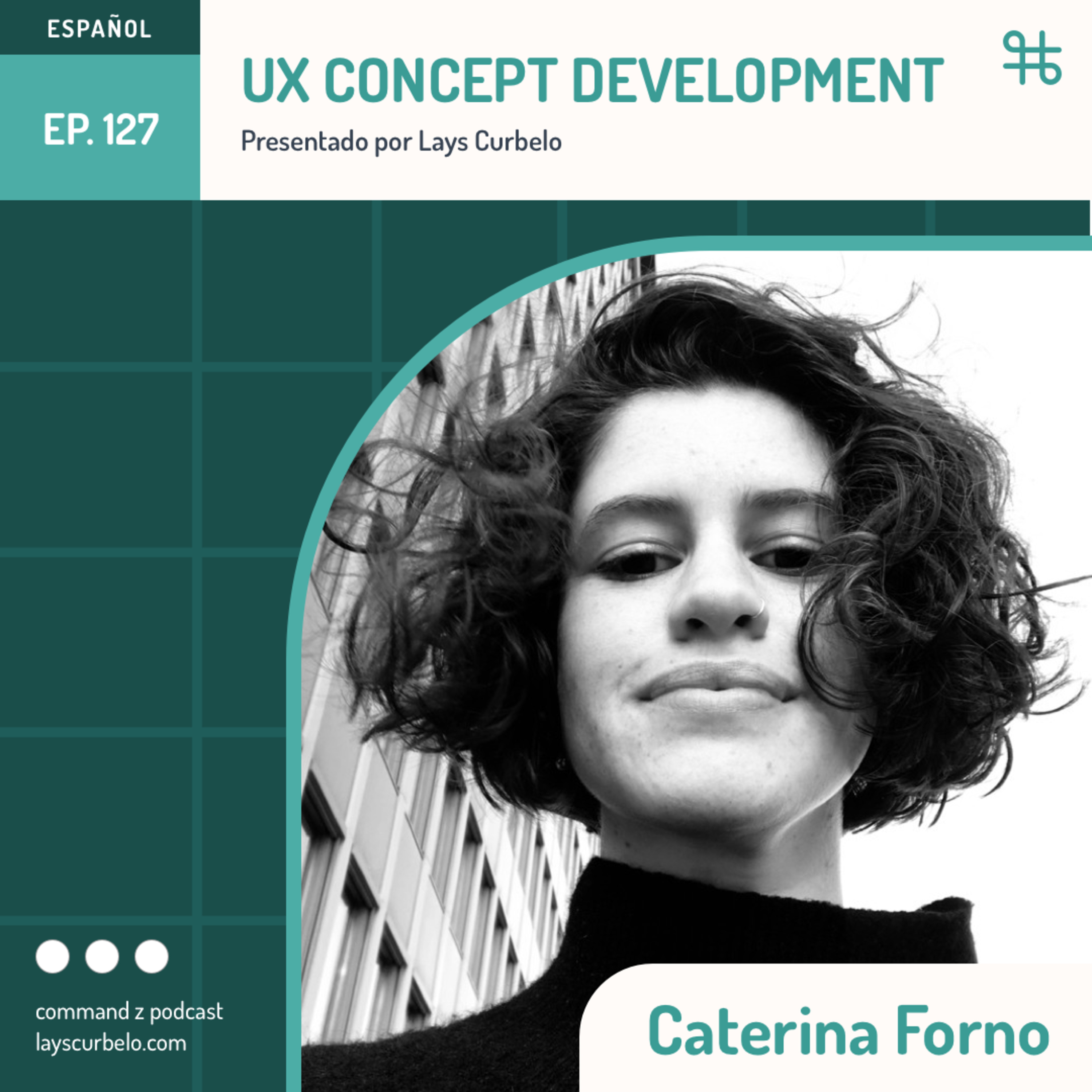 Episodio 127: Caterina Forno | UX Concept Development