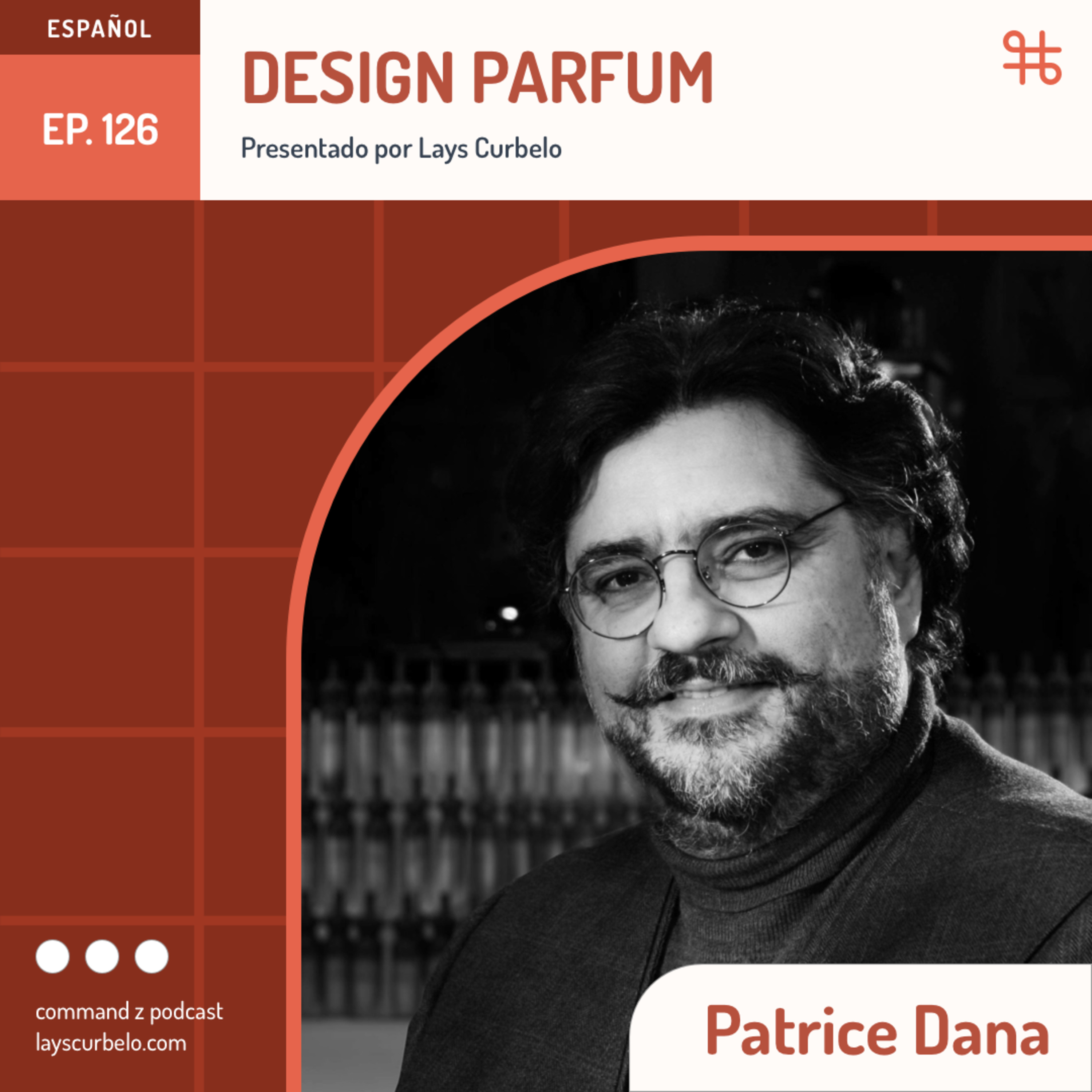 Episodio 126: Patrice Dana | Design Parfum