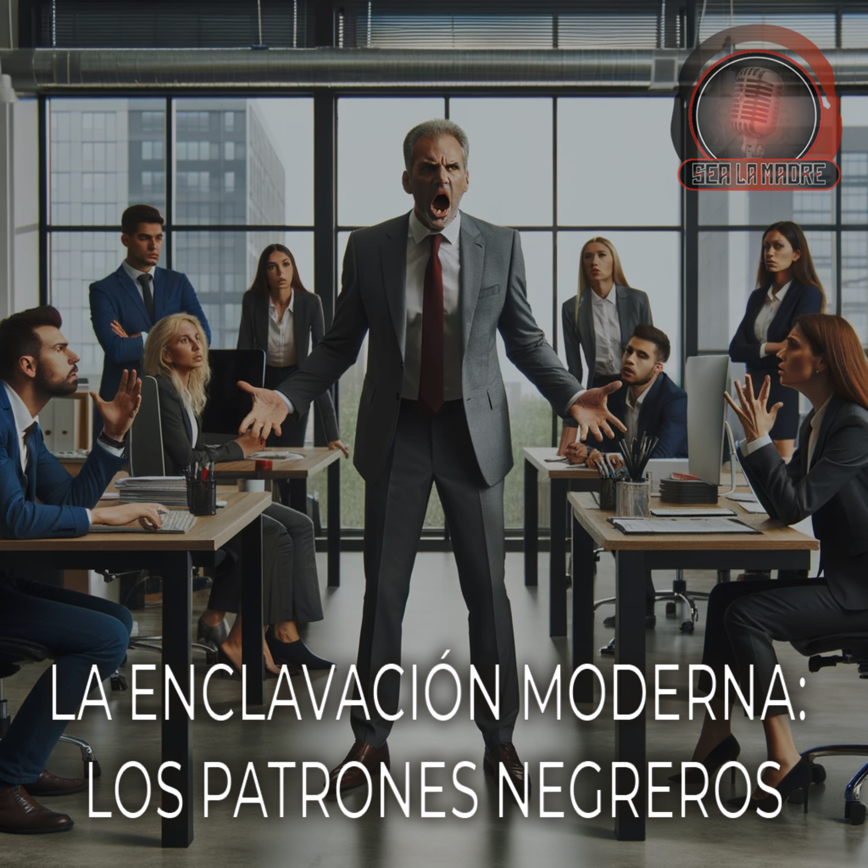 La enclavación moderna: Los patrones negreros episode artwork