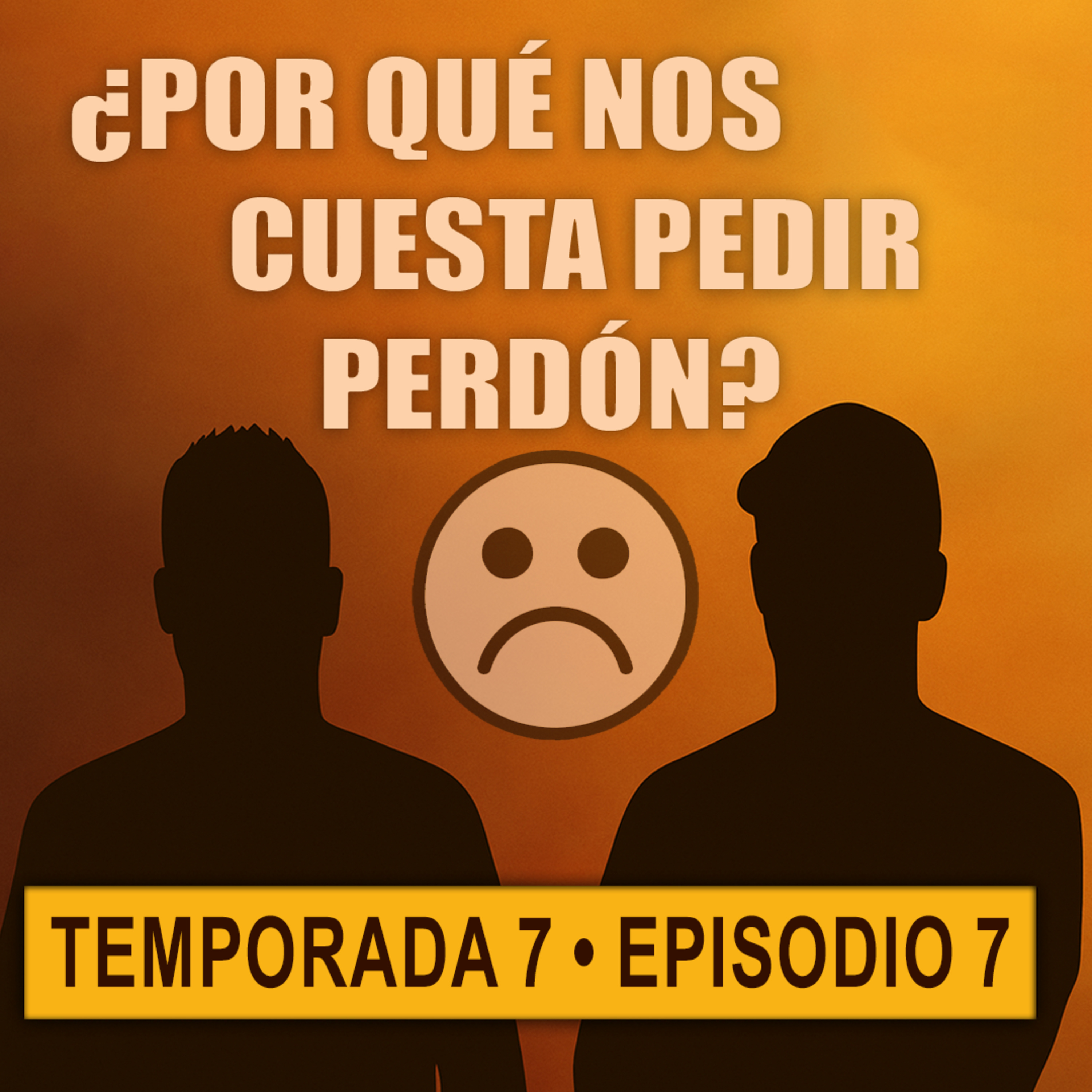 ¿Por qué nos cuesta pedir perdón? episode artwork