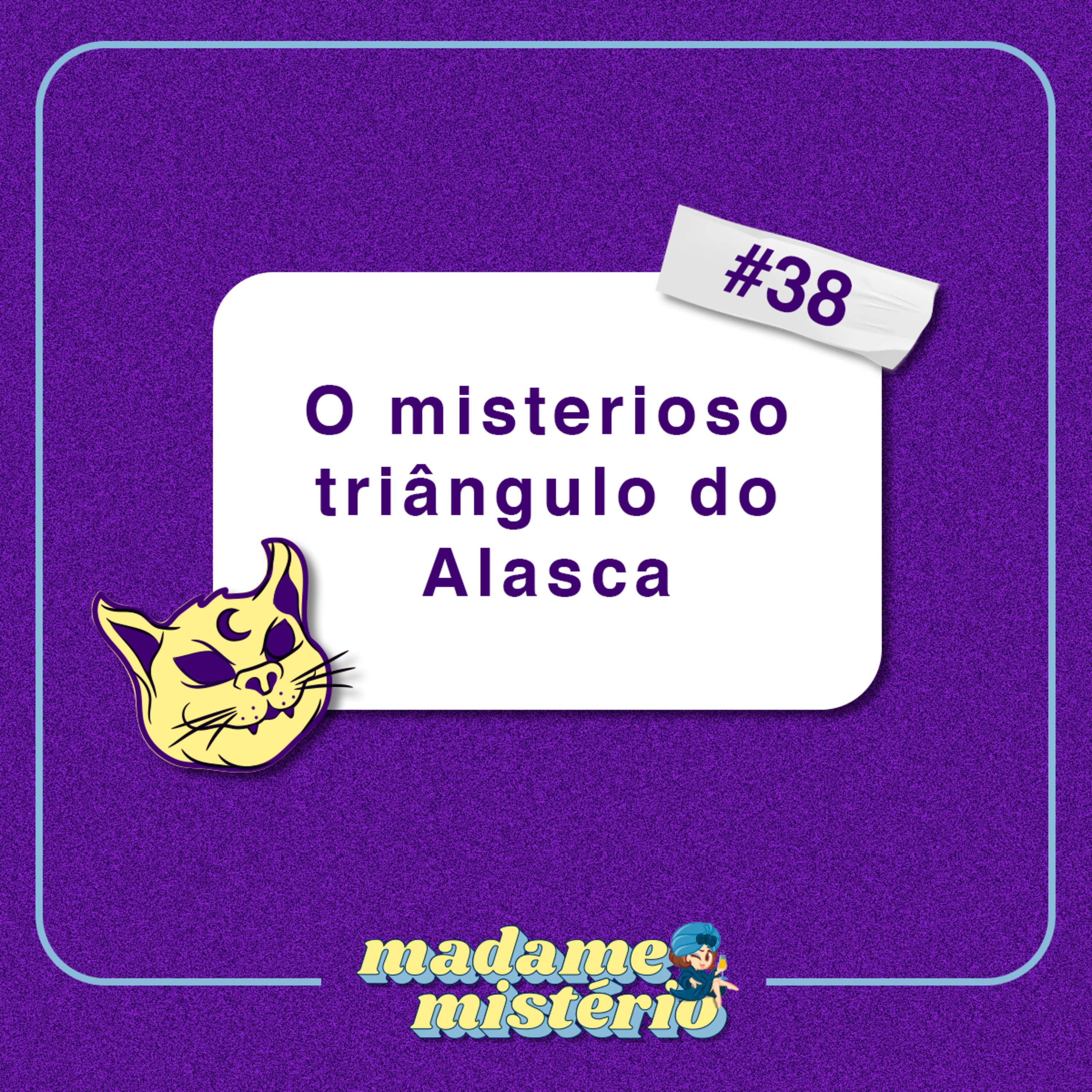 #38 - O misterioso triângulo do Alasca episode artwork