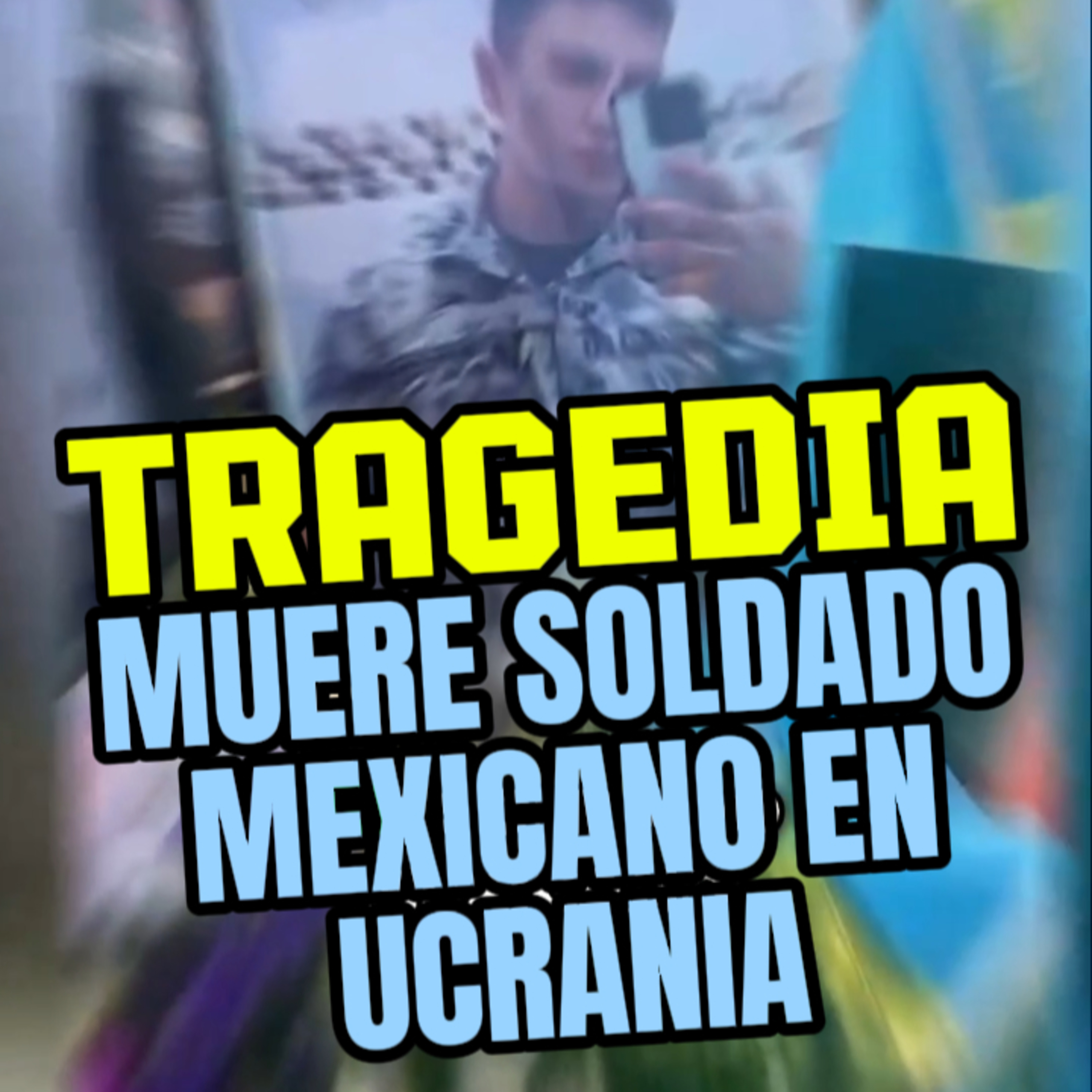 👮🏻‍♂️TRAGEDIA, MUERE SOLDADO MEXICANO 🇲🇽 TRAS BOMBARDEO EN UCRANIA🇺🇦 #ucrania episode artwork