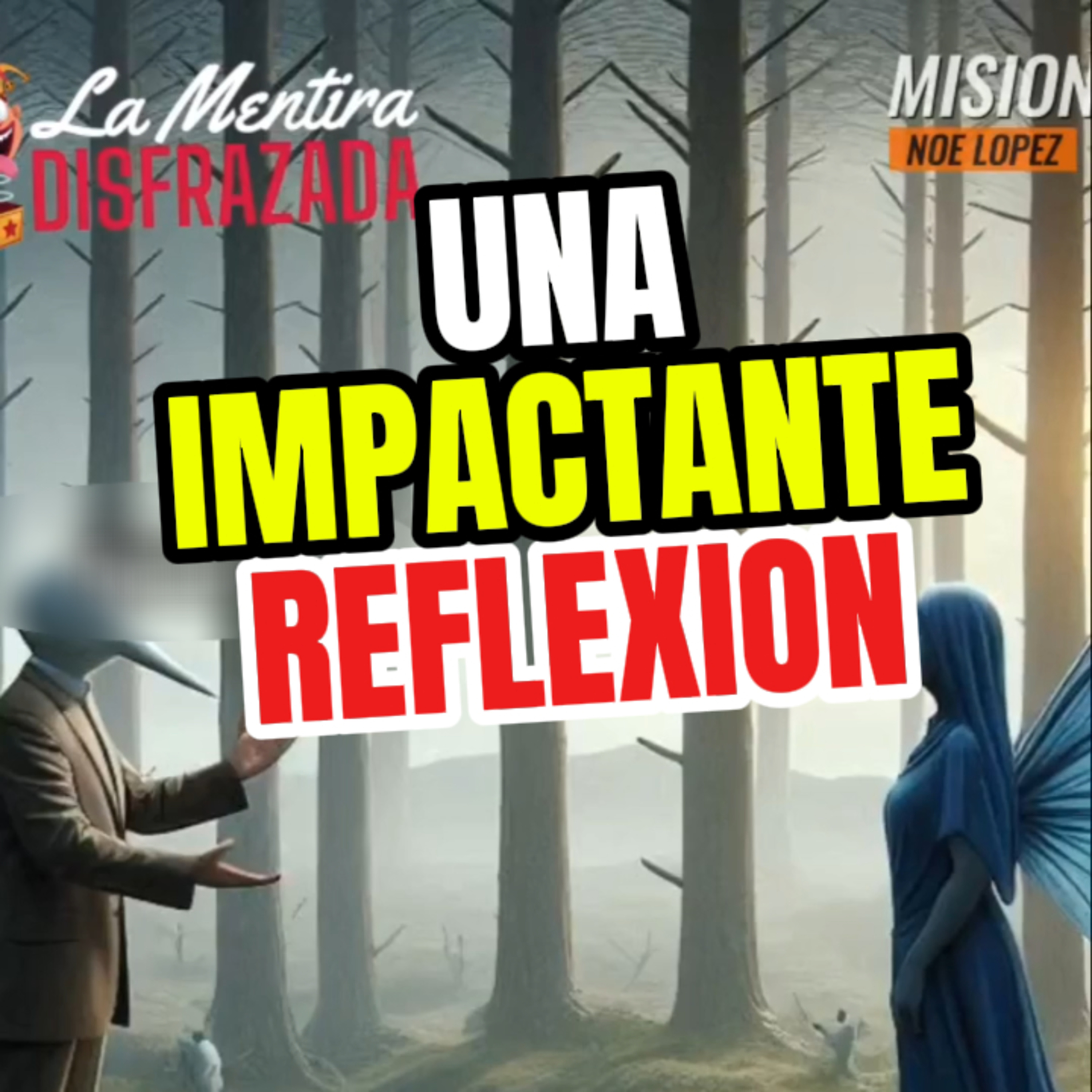 👻“UNA IMPACTANTE REFLEXIÓN SOBRE LA MENTIRA”🫵🏼 #mentira episode artwork