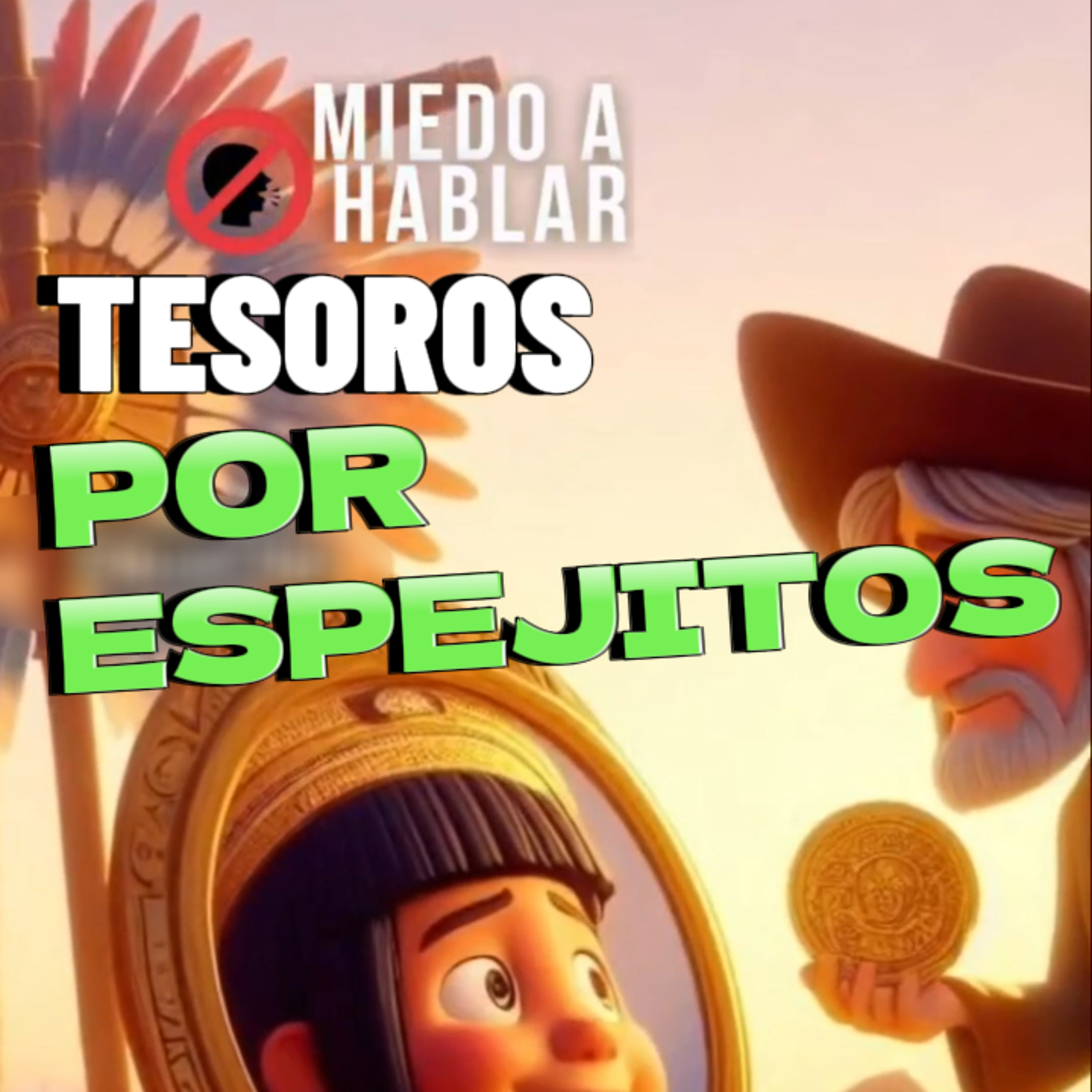 🪙“TESOROS POR ESPEJITOS”🪞 Una Historia Que Se Repite! #conquista episode artwork