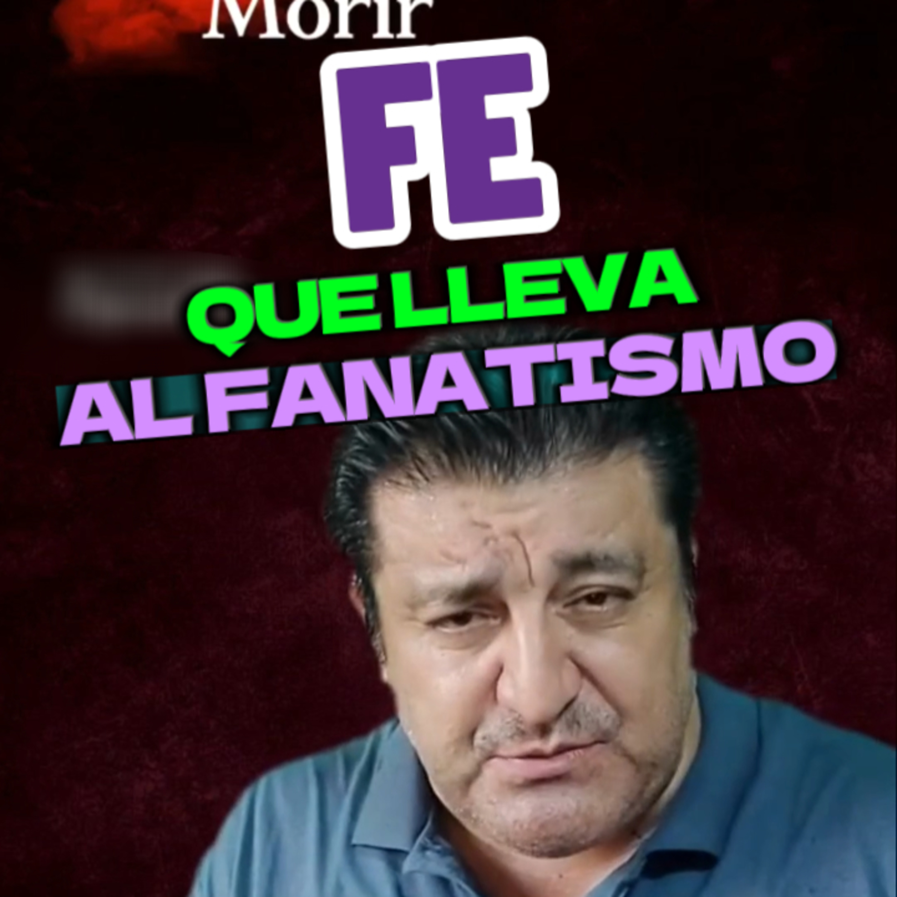 👤“FE QUE LLEVA AL FANATISMO” 👁️ #fanatismo episode artwork
