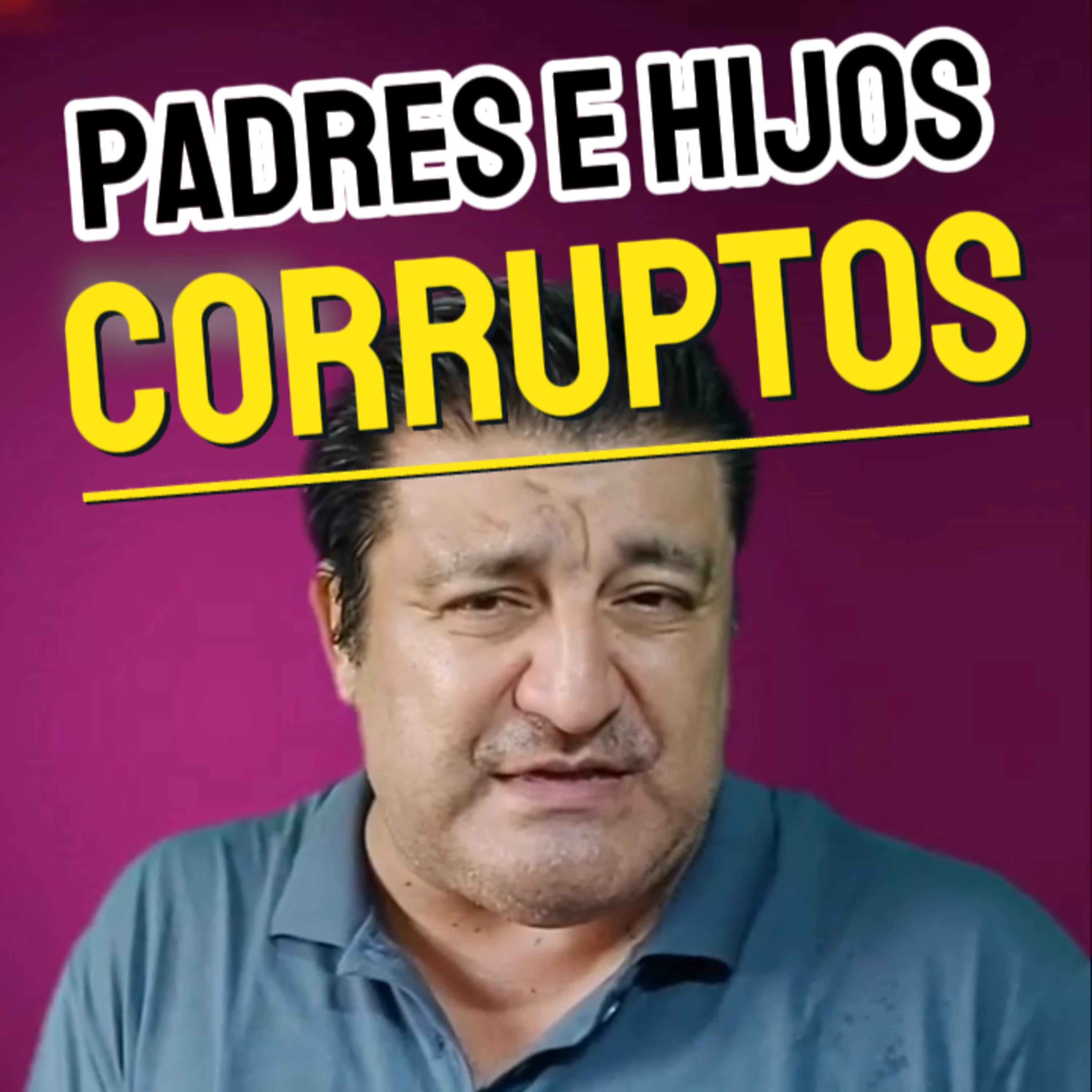 👤“PADRES e HIJOS CORRUPTOS” 👥 Sigue Toda La Serie en YOUTUBE/NoeLopezOfical #corrupción episode artwork