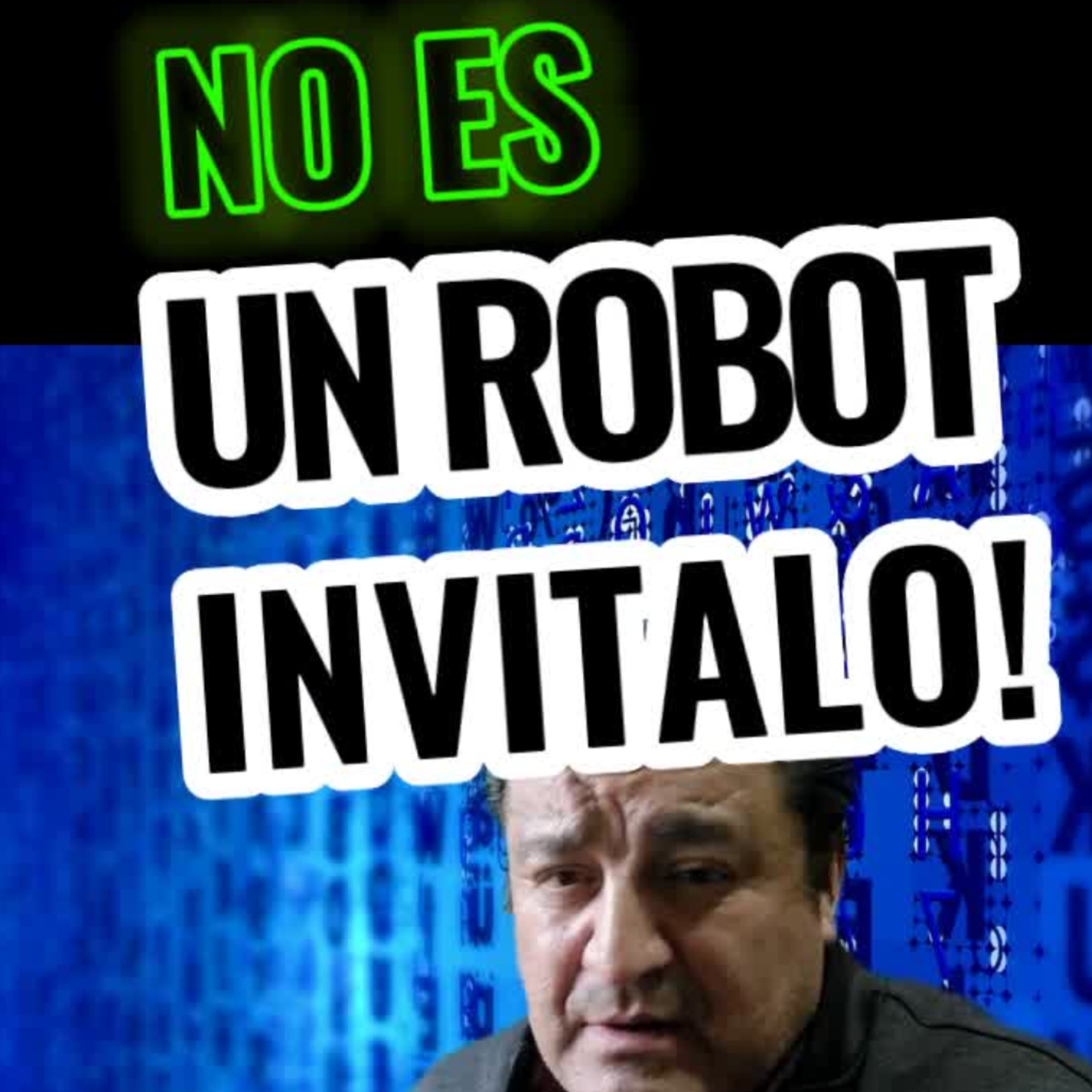 😊NO ES UN ROBOT, INVITALO🏠⭐SIGUE LA SERIE en YouTube/ NoeLopezOficial #invitacion episode artwork