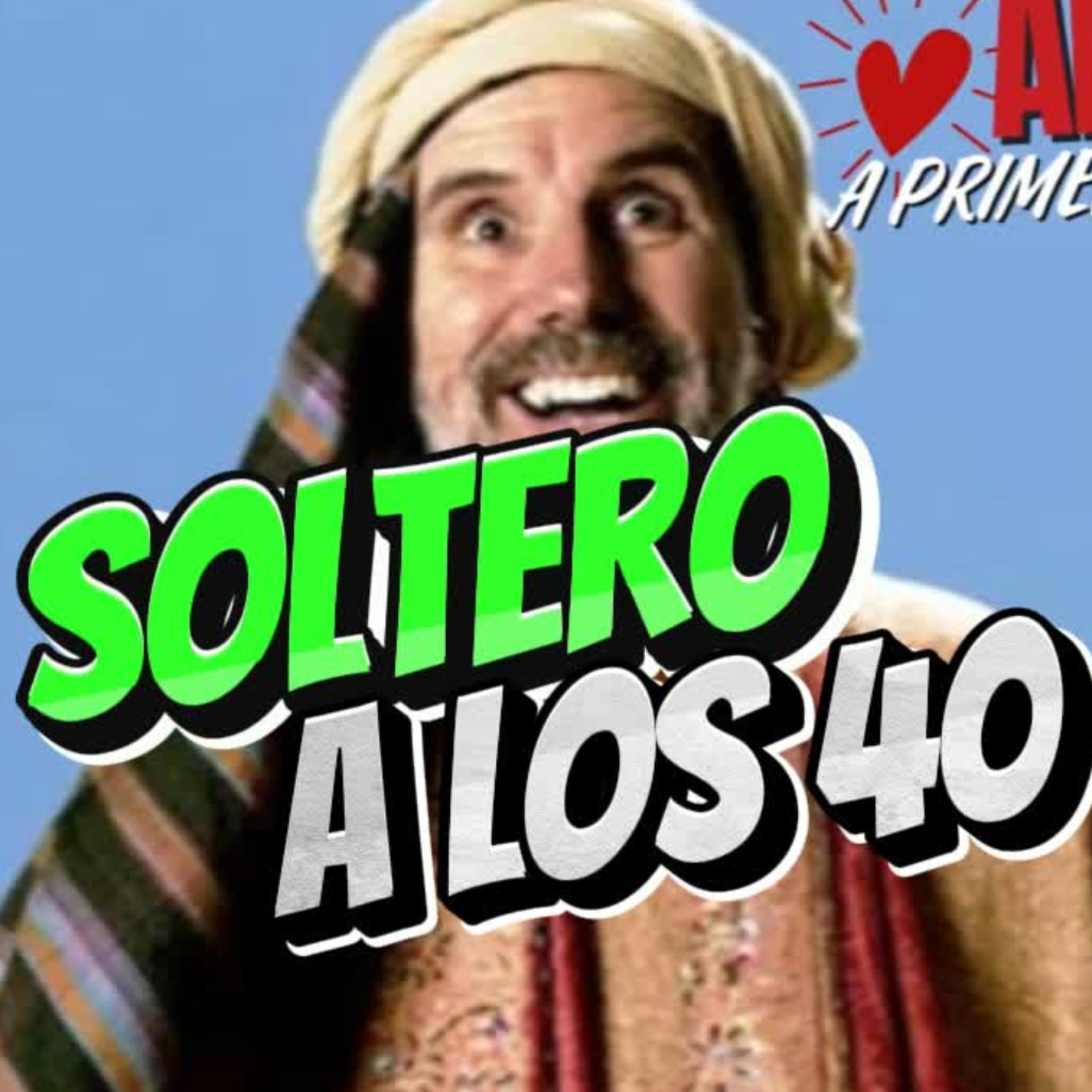💘SOLTERO A LOS 40😎 ⭐Sigue La Serie en YouTube/ NoeLopezOficial #soltero episode artwork