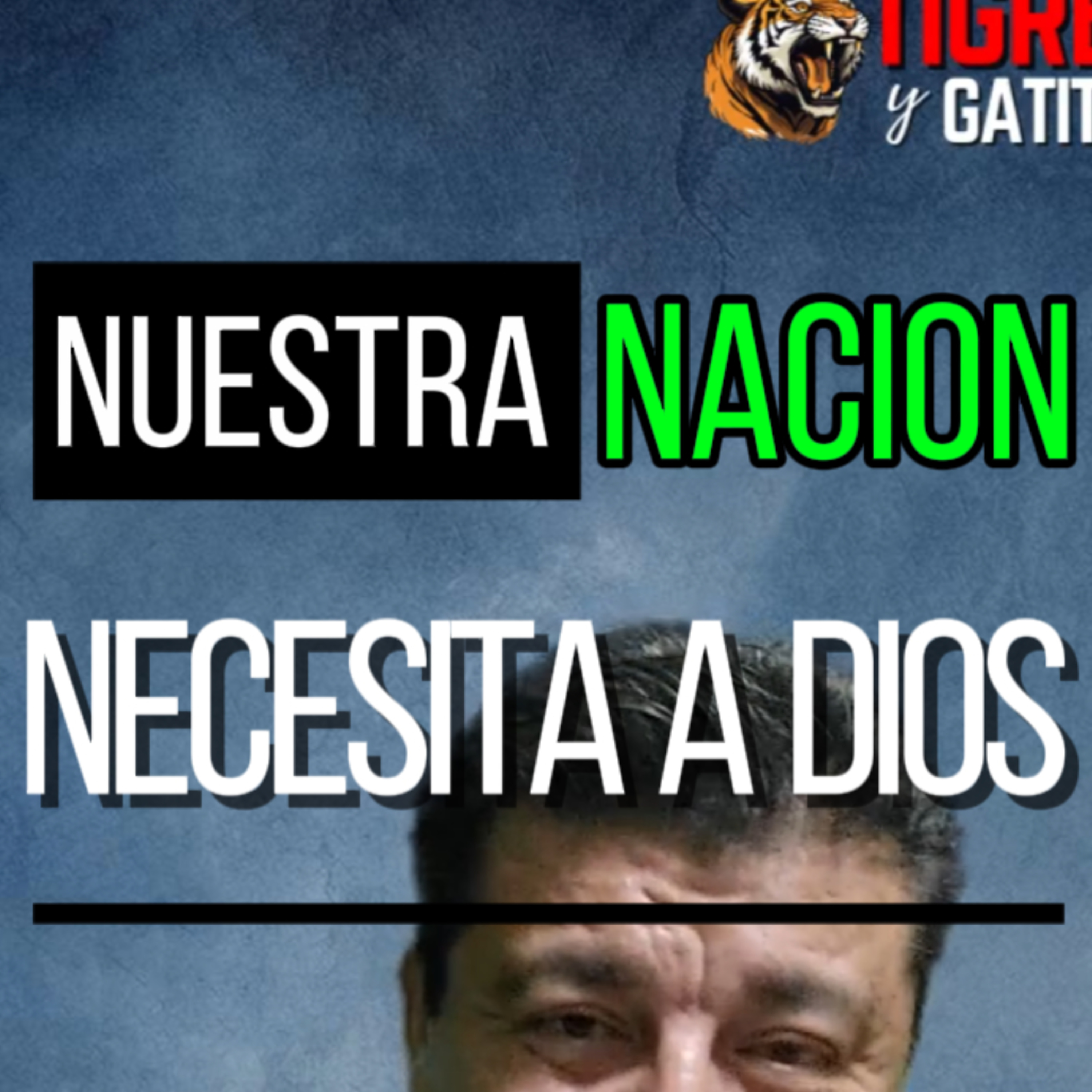 🐯NUESTRA NACIÓN NECESITA A DIOS🇲🇽⭐Sigue La Serie en YouTube/ NoeLopezOficial #mexico episode artwork