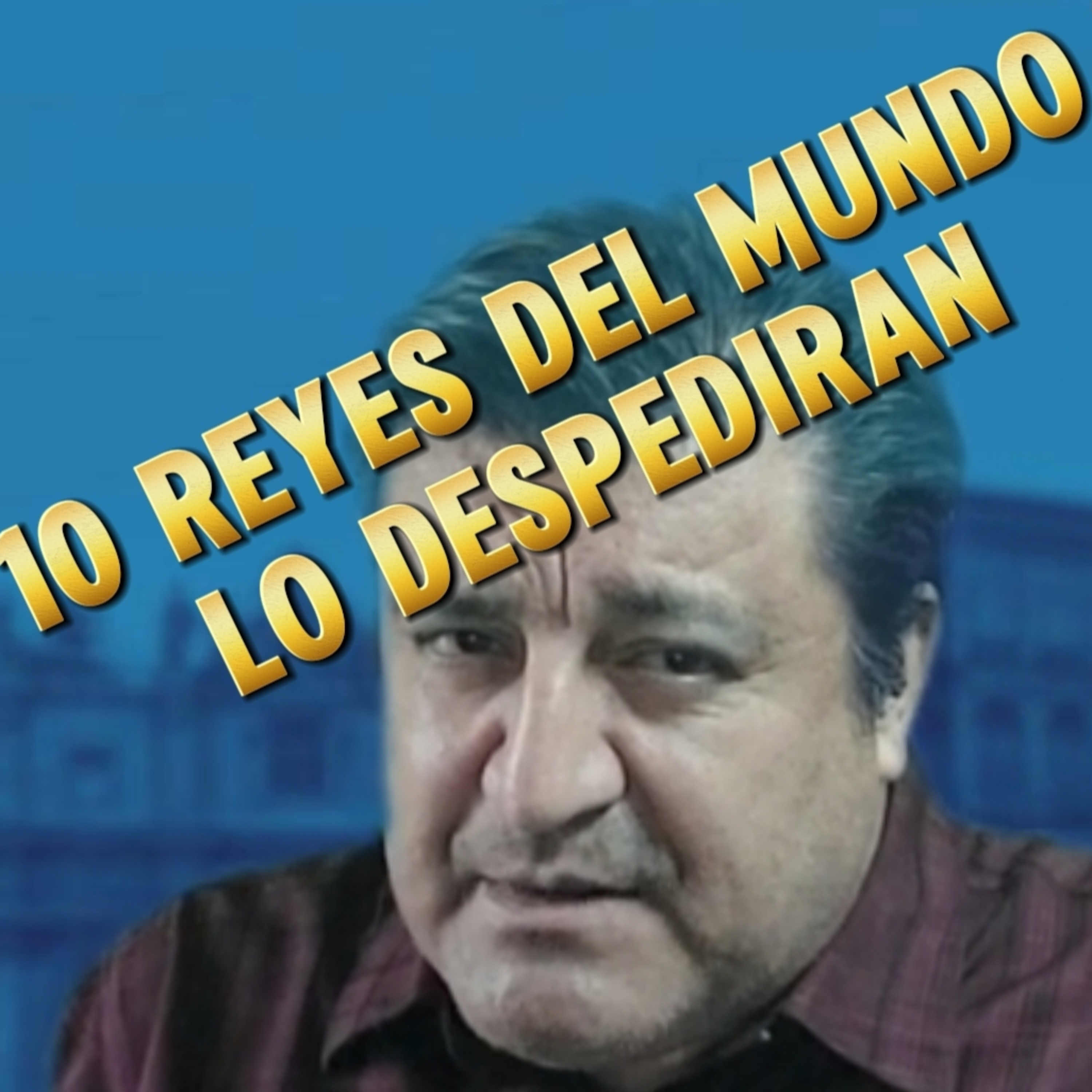 #4 💂🏻 "LO DESPIDIERON 10 REYES DEL MUNDO" 👑 ⭐️Sigue LA SERIE En YOUTUBE/NoeLopezOficial #reyes episode artwork