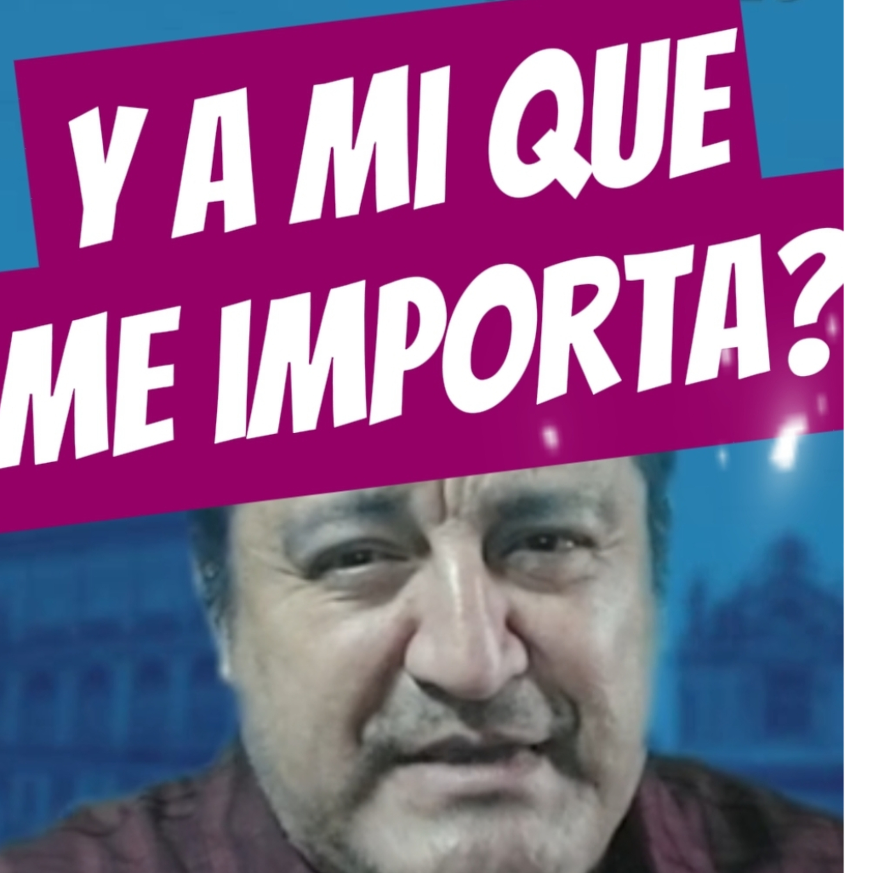#5 👀 "Y A MI QUE ME IMPORTA" ❓️ ⭐️Sigue LA SERIE En YOUTUBE/NoeLopezOficial #elpapa episode artwork