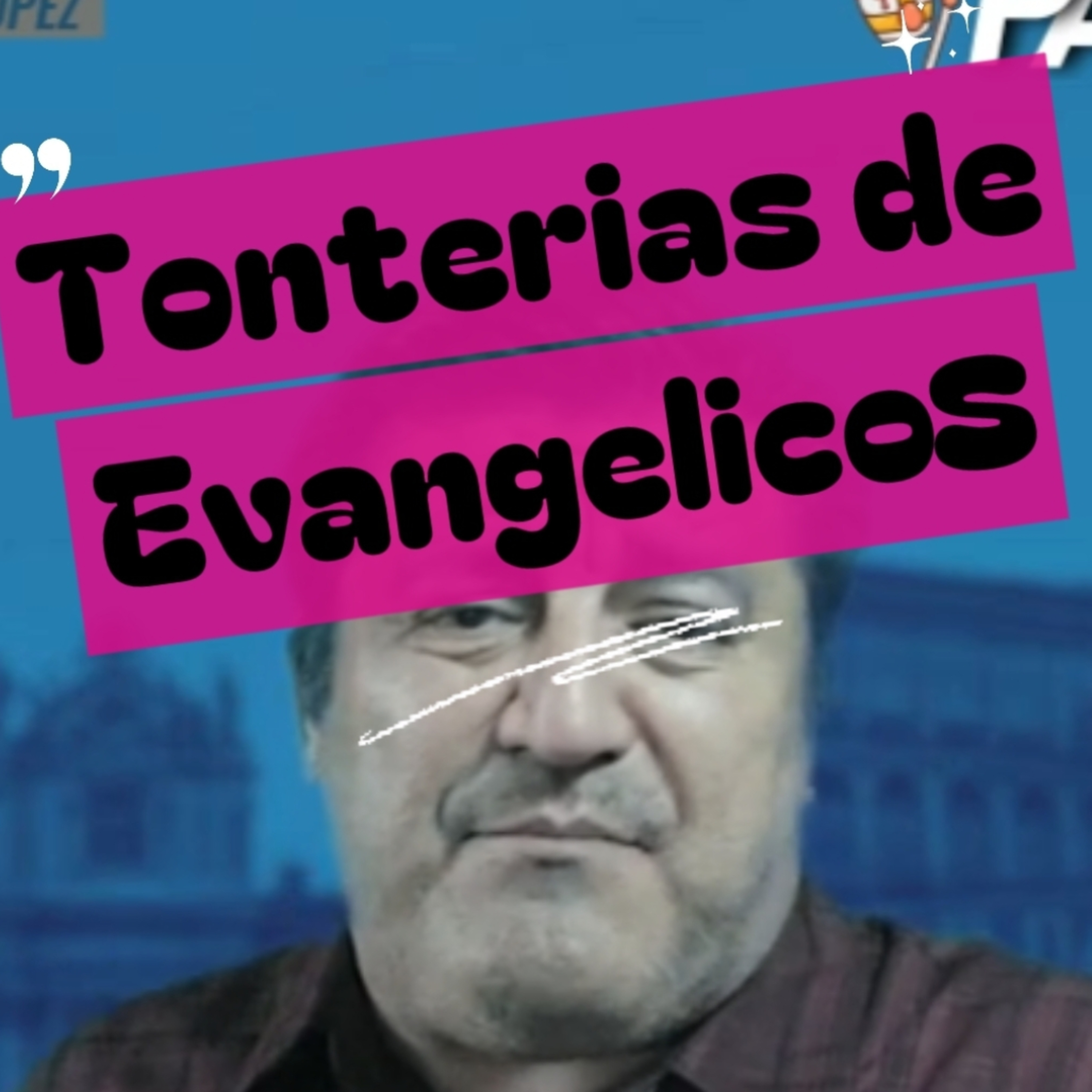 #7 👀 "TONTERIAS DE EVANGELICOS" 😱 ⭐️Sigue LA SERIE En YOUTUBE/NoeLopezOficial #creyentes episode artwork