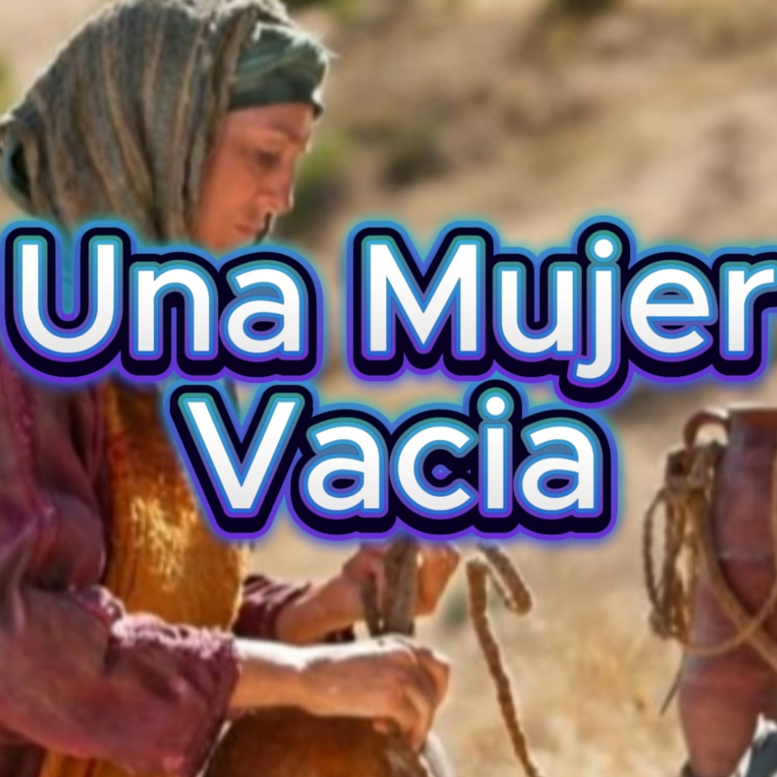 #13 👩‍🦰 "UNA MUJER VACIA" 😱 ⭐️Sigue LA SERIE En YOUTUBE/NoeLopezOficial #mujer episode artwork