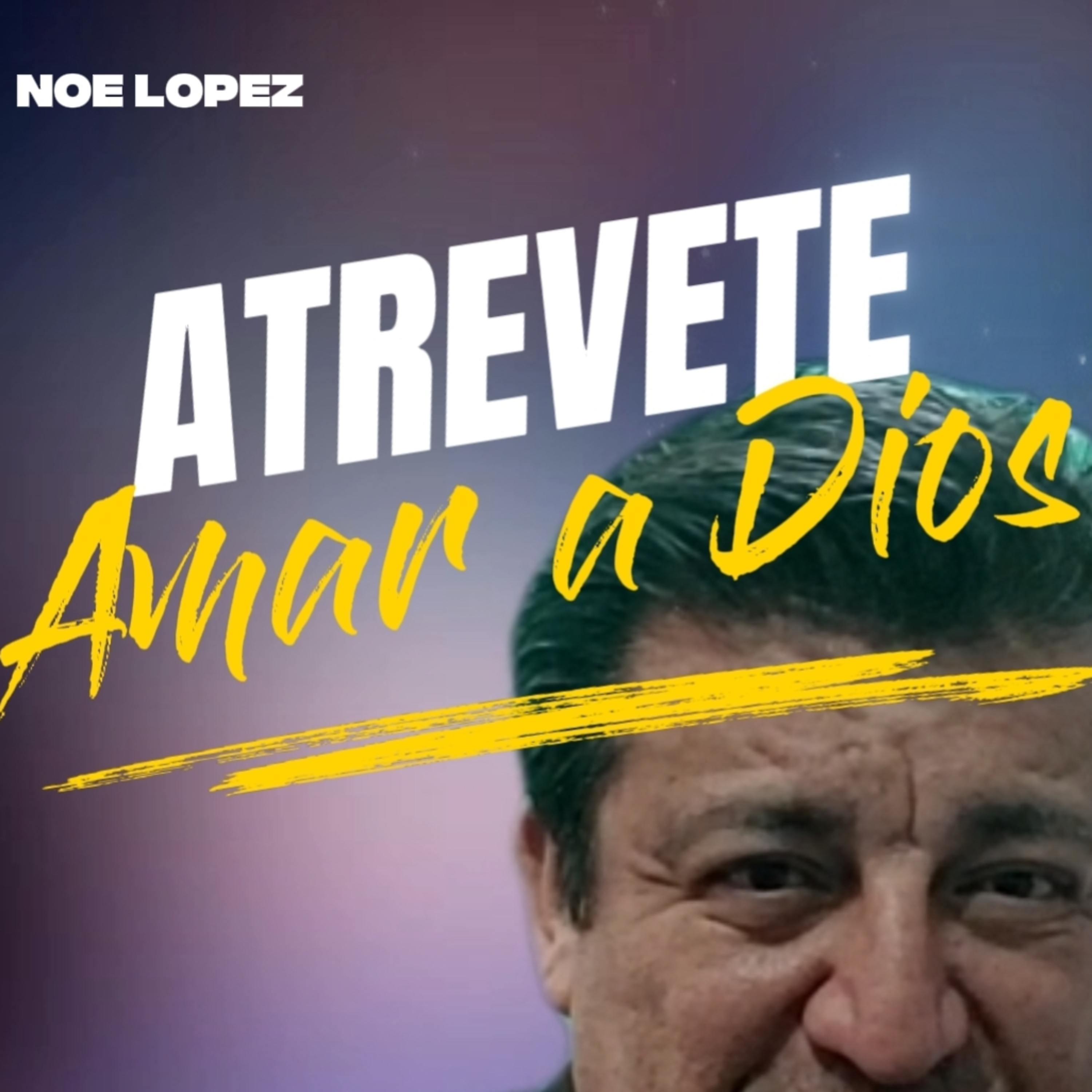 #8 👀“ATRÉVETE AMAR A DIOS"✝️ ⭐Sigue LA SERIE en YOUTUBE/NoeLopezOficial #amar episode artwork