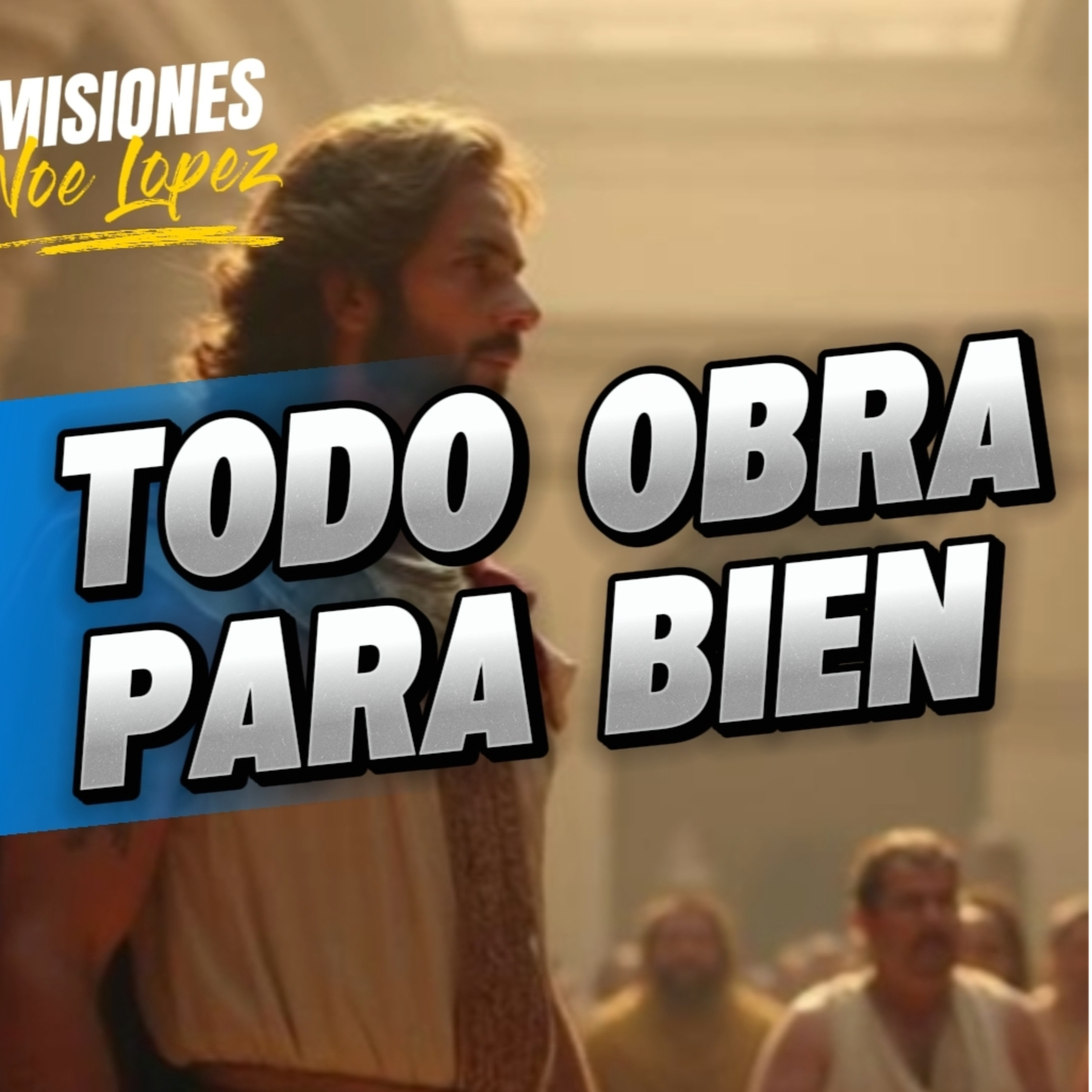 #10 👀“TODO OBRA PARA BIEN"🥺 ⭐Sigue LA SERIE en YOUTUBE/NoeLopezOficial #dificultades episode artwork