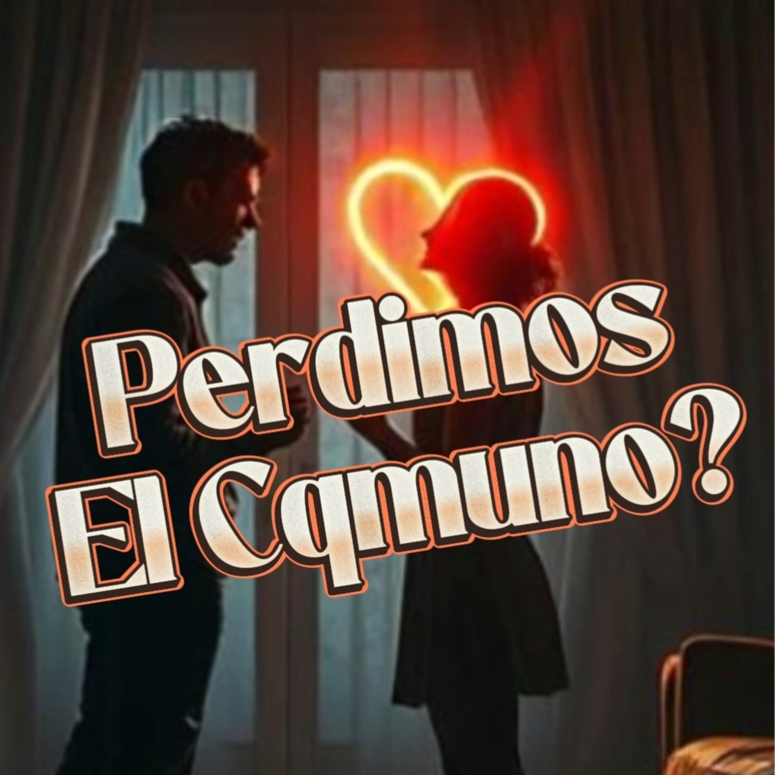 #3 ❤️ “HEMOS PERDIMOS EL CAMINO?" 💕 ⭐Sigue LA SERIE en YOUTUBE/NoeLopezOficial #amor episode artwork